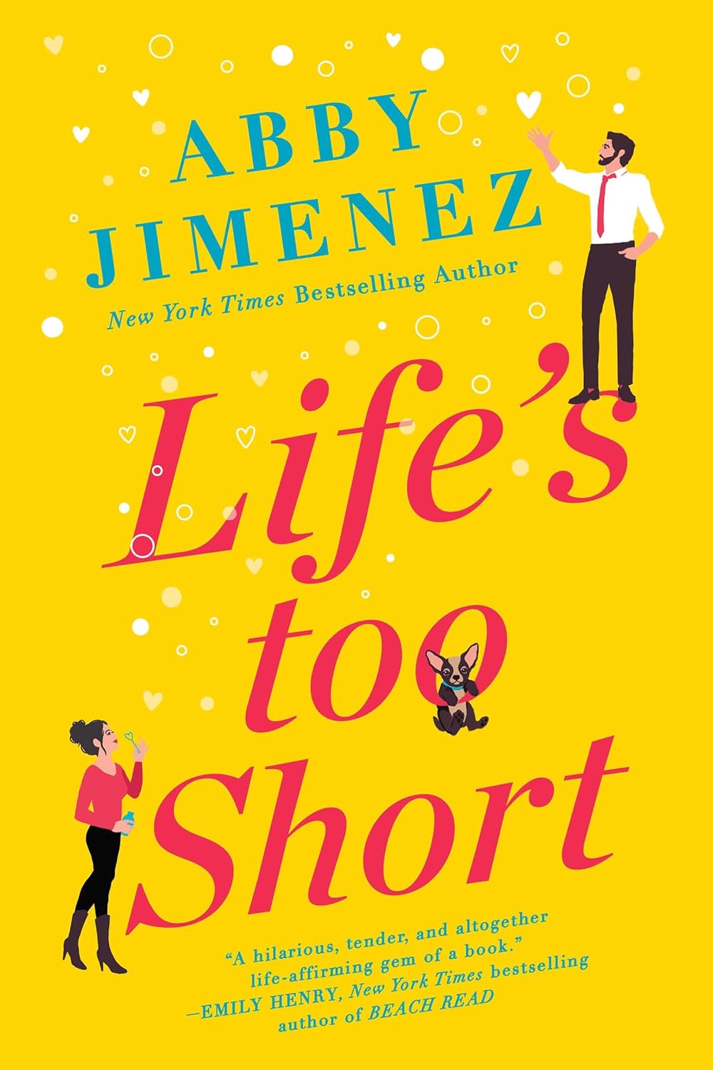 Life's Too Short - by Abby Jimenez