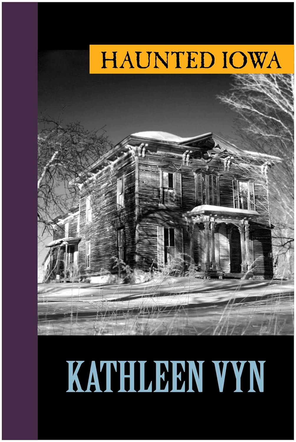 Haunted Iowa - by Kathleen Vyn