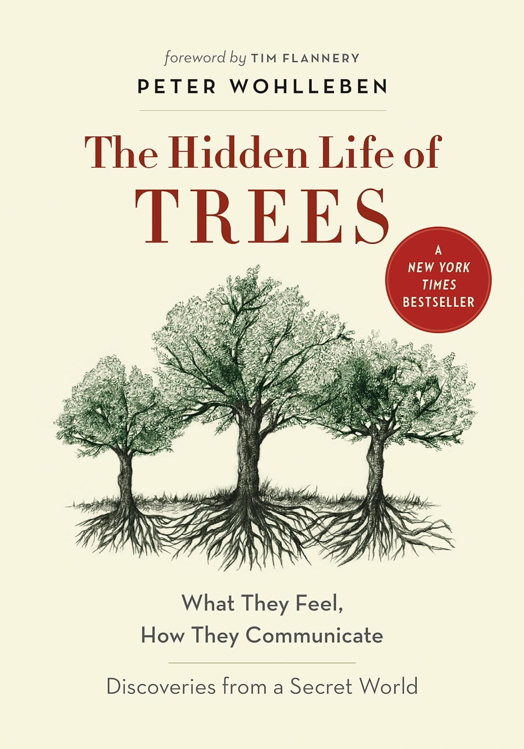 The Hidden Life of Trees: What They Feel, How They Communicate--Discoveries from a Secret World (The Mysteries of Nature #1) - by Peter Wohlleben (Hardcover)