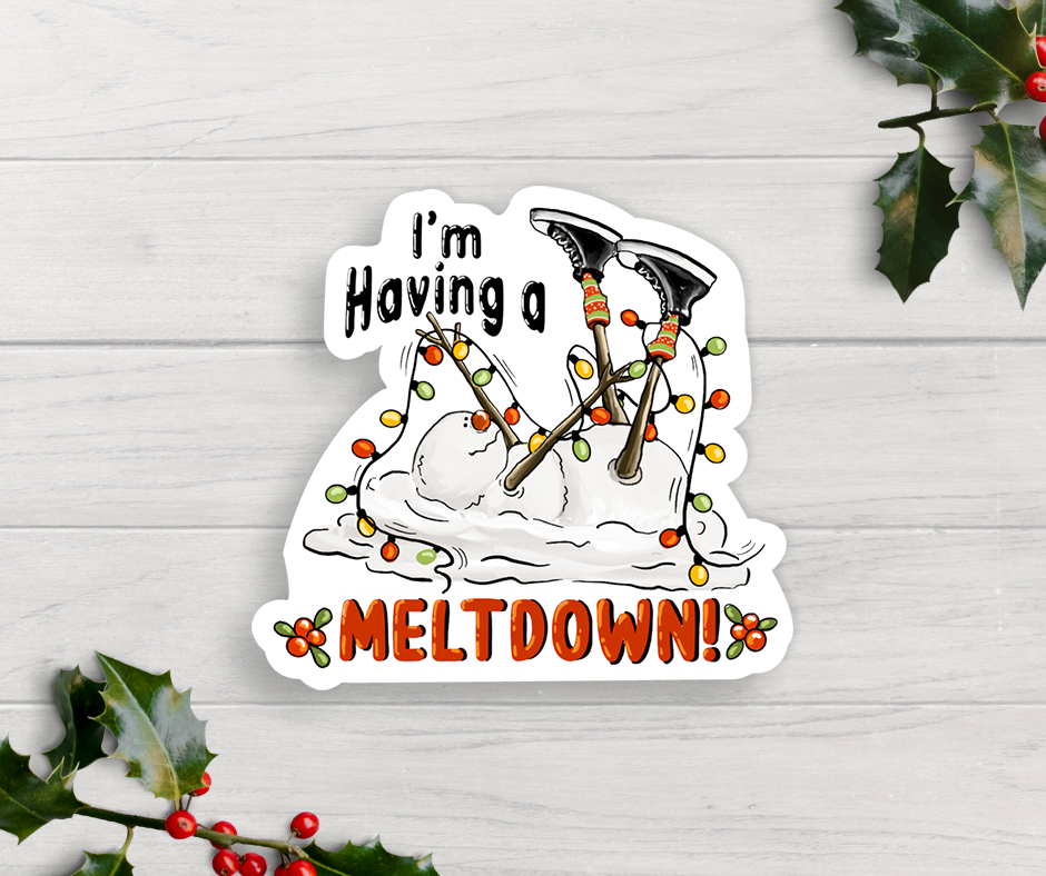 I'm Having A Meltdown Vinyl Sticker