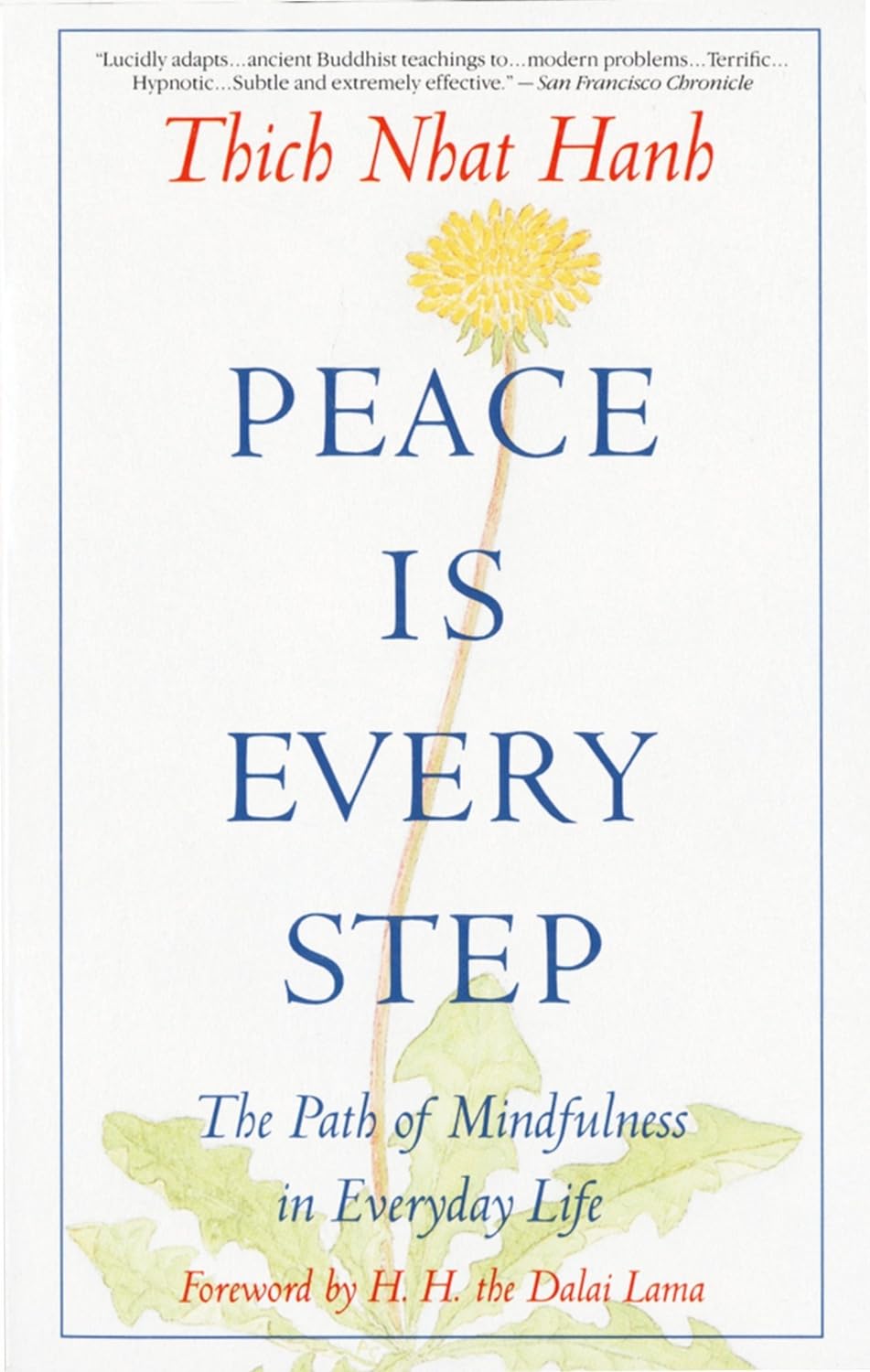 Peace is Every Step: The Path of Mindfulness in Everyday Life - by Thich Nhat Hanh