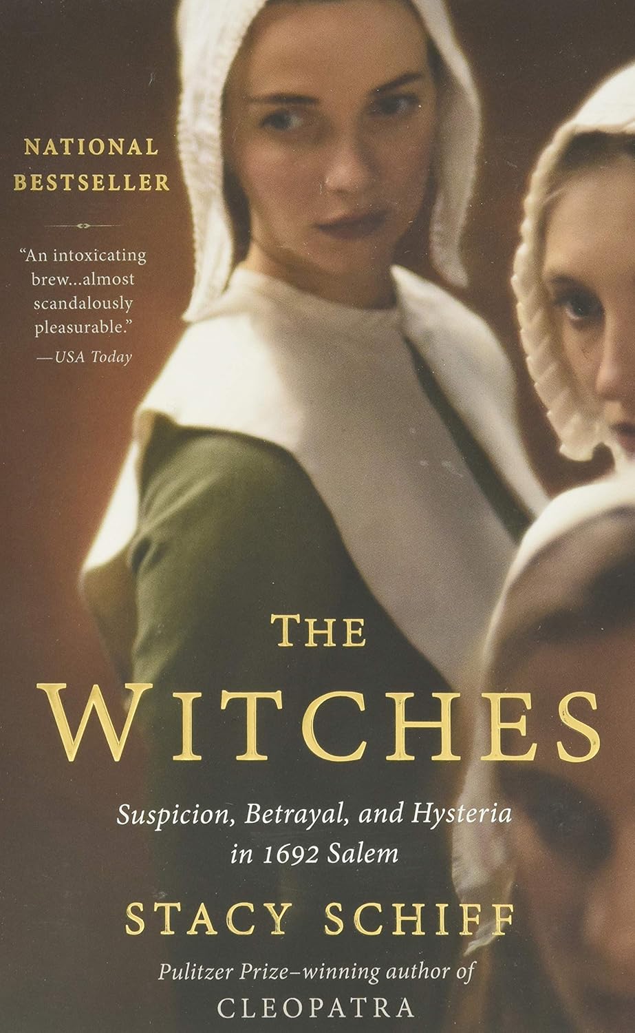 The Witches: Suspicion, Betrayal, and Hysteria in 1692 Salem - by Stacy Schiff