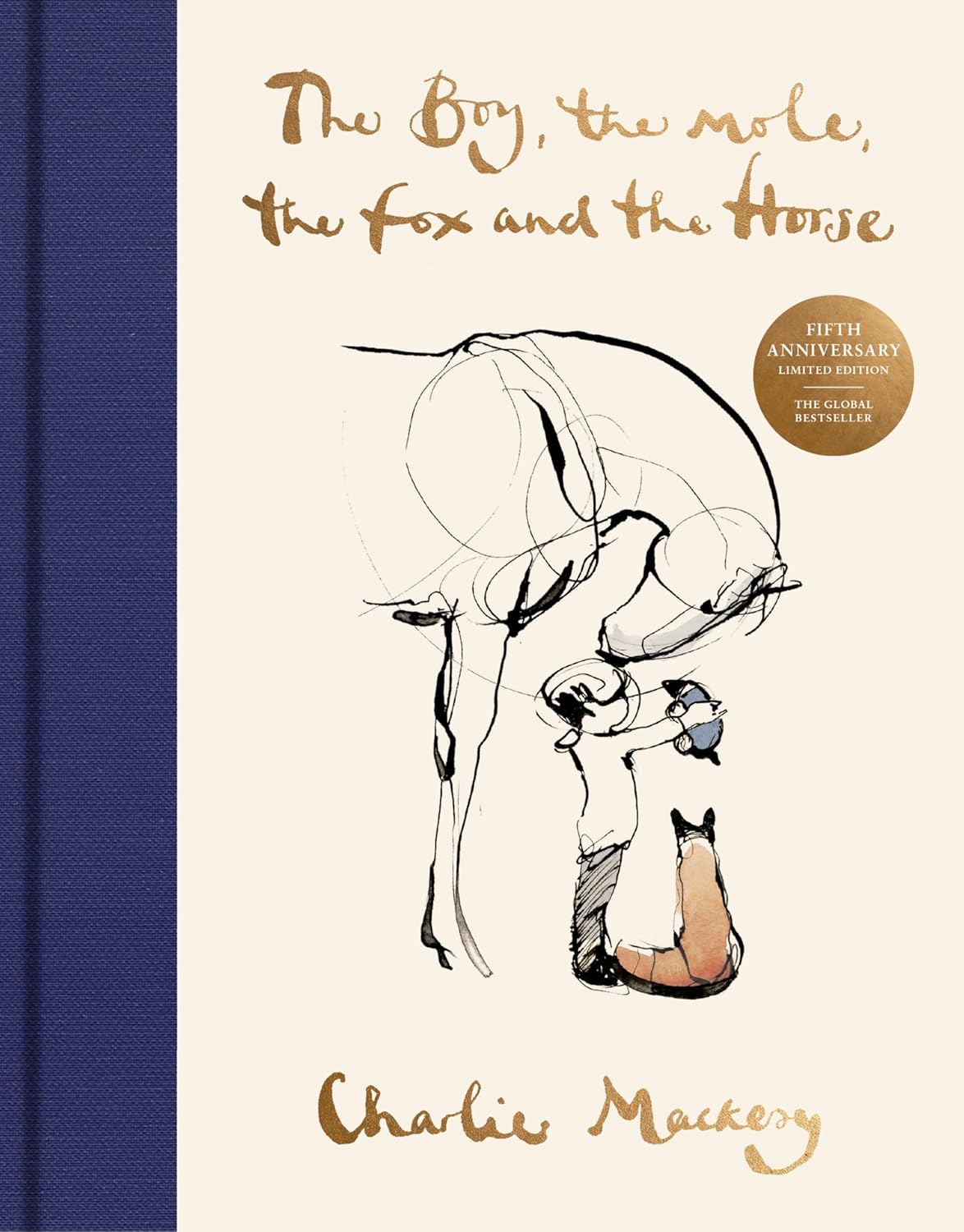 The Boy, the Mole, the Fox and the Horse Fifth Anniversary Limited Edition: The Global Bestseller - by Charlie Mackesy (Hardcover)