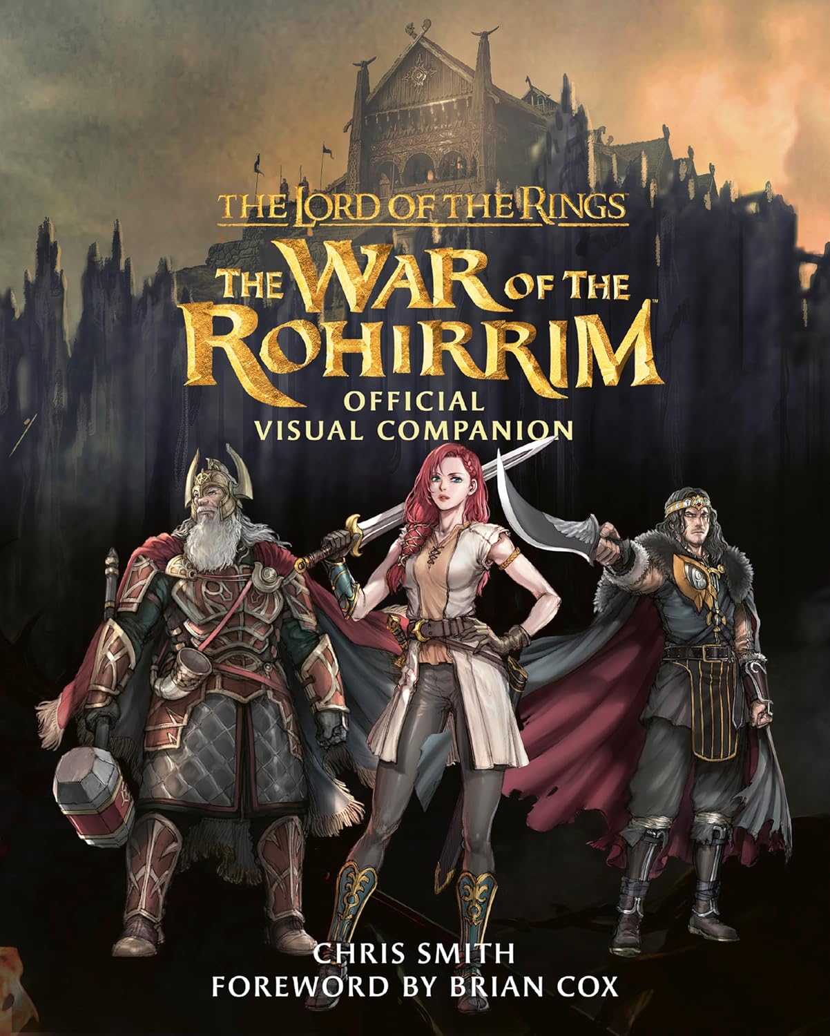 The Lord of the Rings: The War of the Rohirrim Official Visual Companion - by Chris Smith