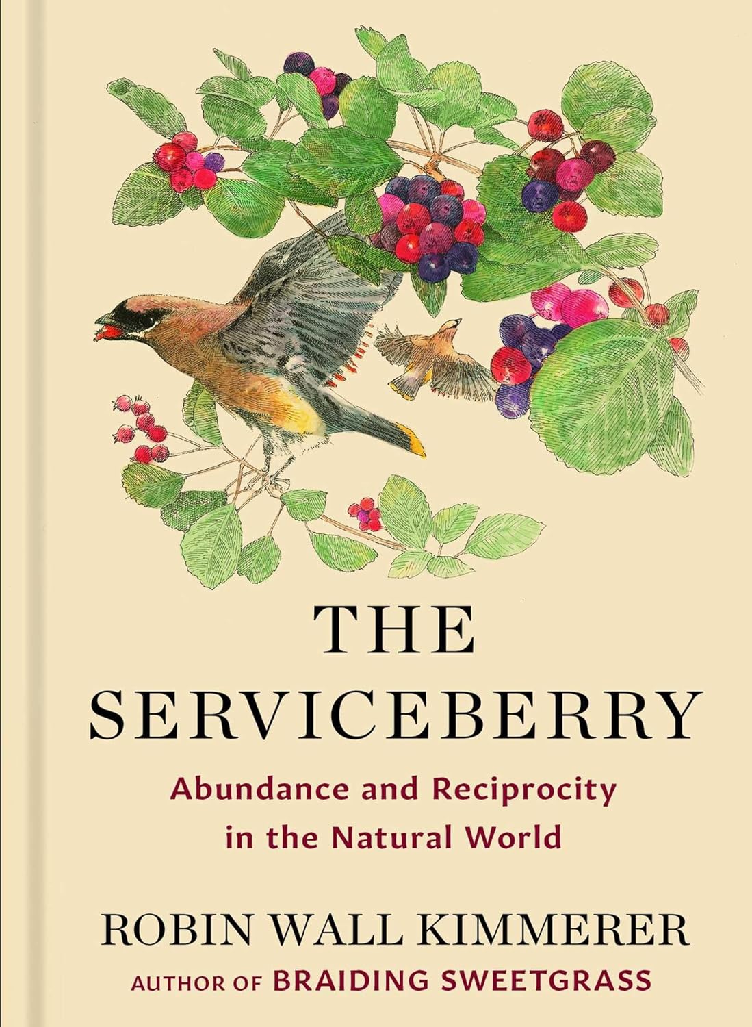 The Serviceberry: Abundance and Reciprocity in the Natural World - by Robin Wall Kimmerer (Hardcover)