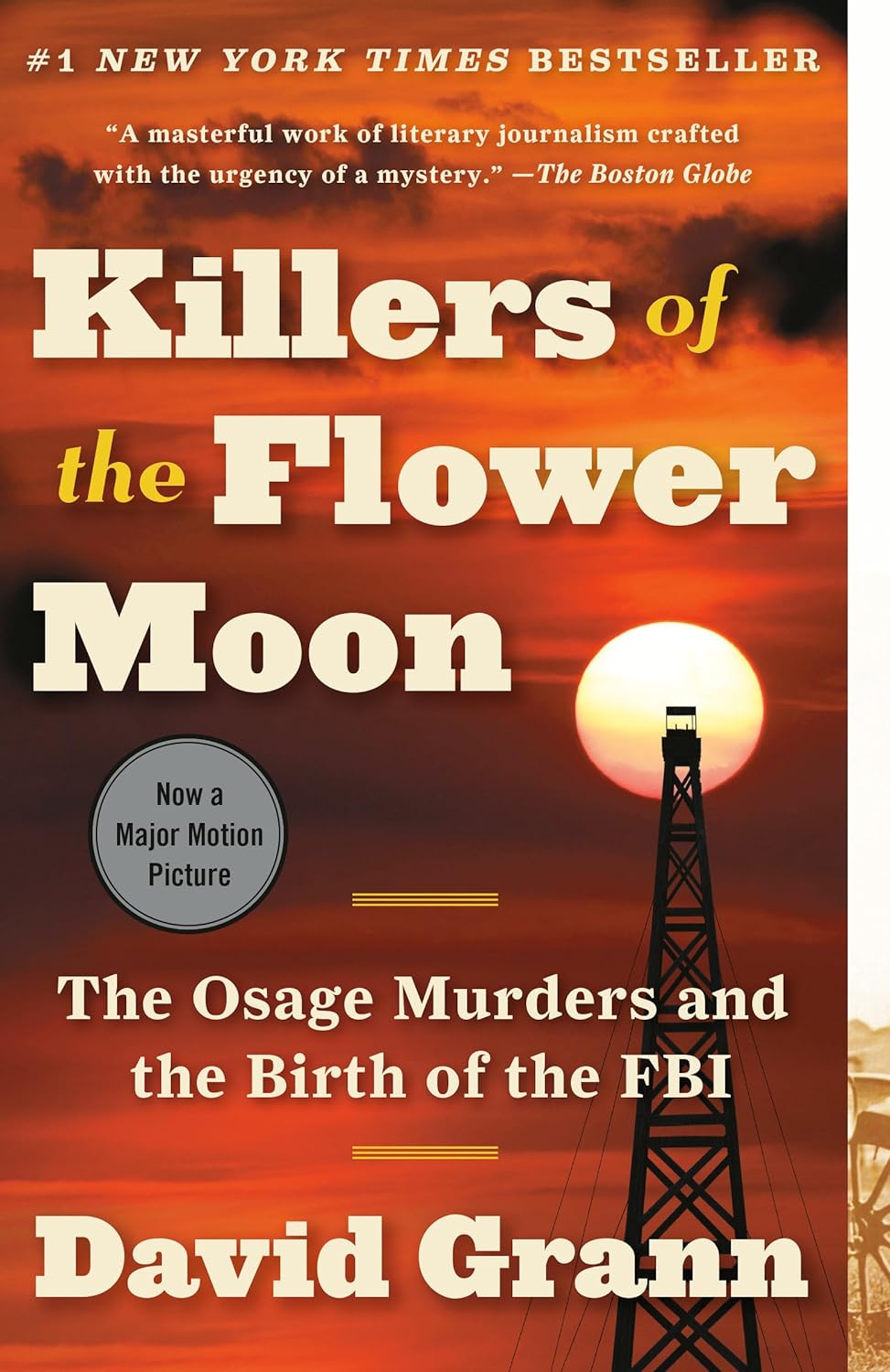 Killers of the Flower Moon: The Osage Murders and the Birth of the FBI - by David Grann