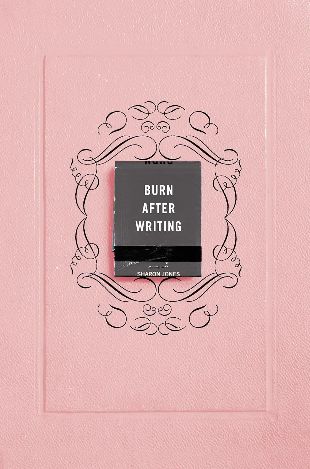 Burn After Writing (Pink) - by Sharon Jones