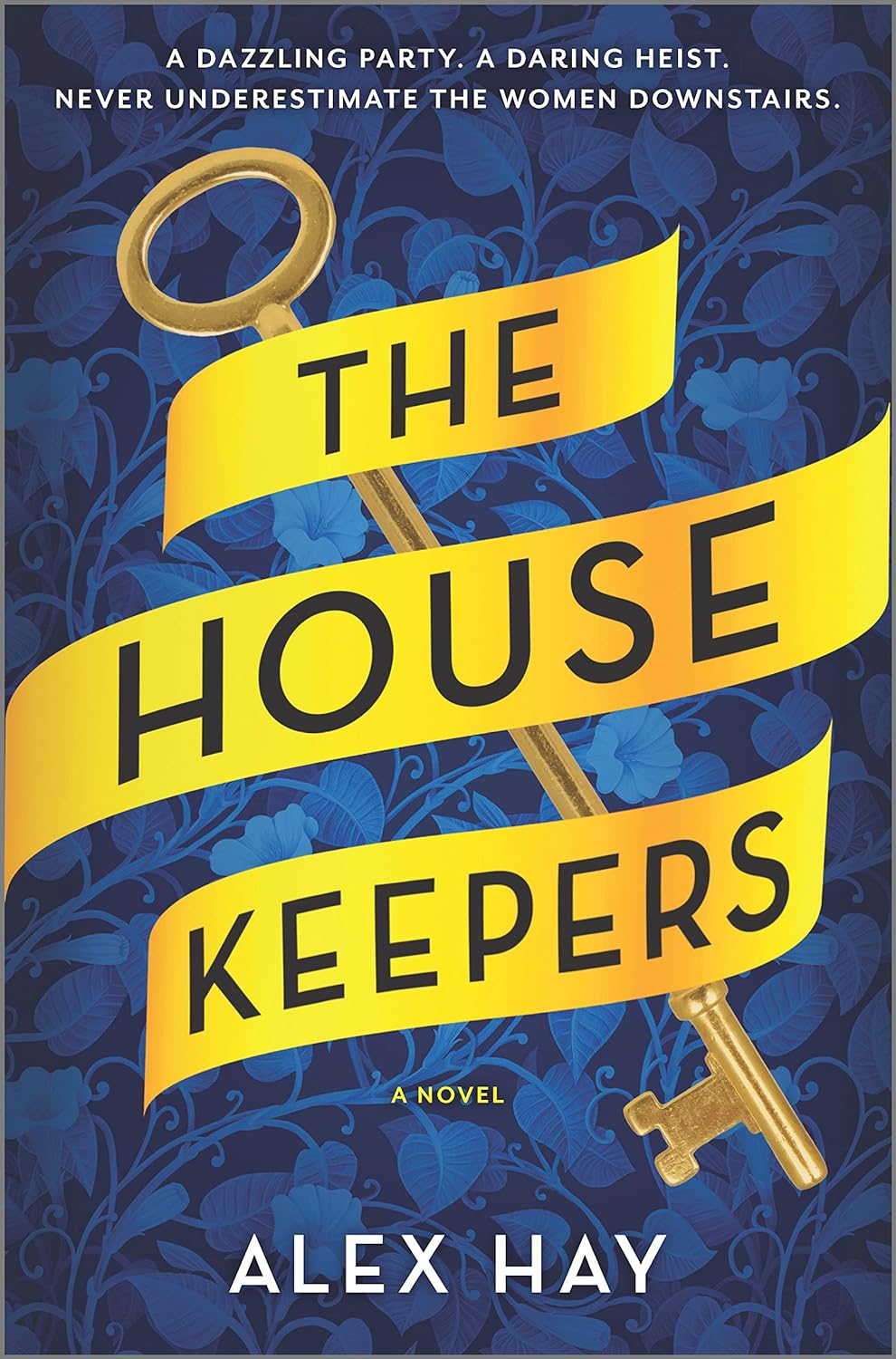 The Housekeepers (Original) - by Alex Hay (Hardcover)