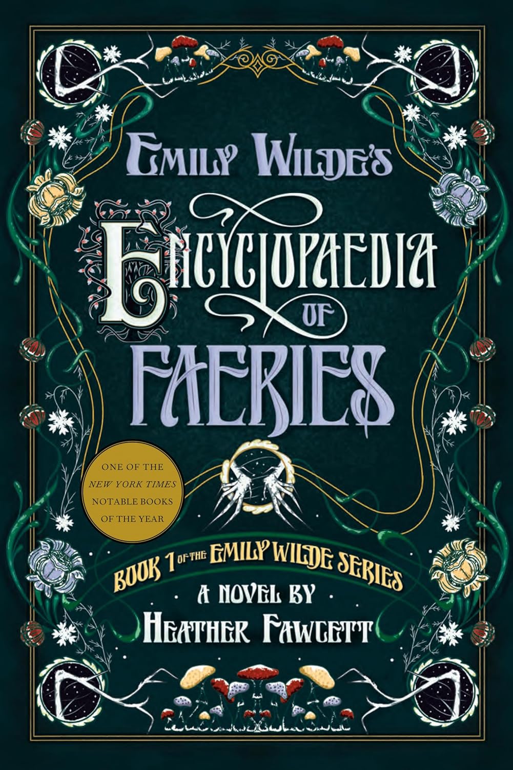 Emily Wilde's Encyclopaedia of Faeries - by Heather Fawcett (Hardcover)