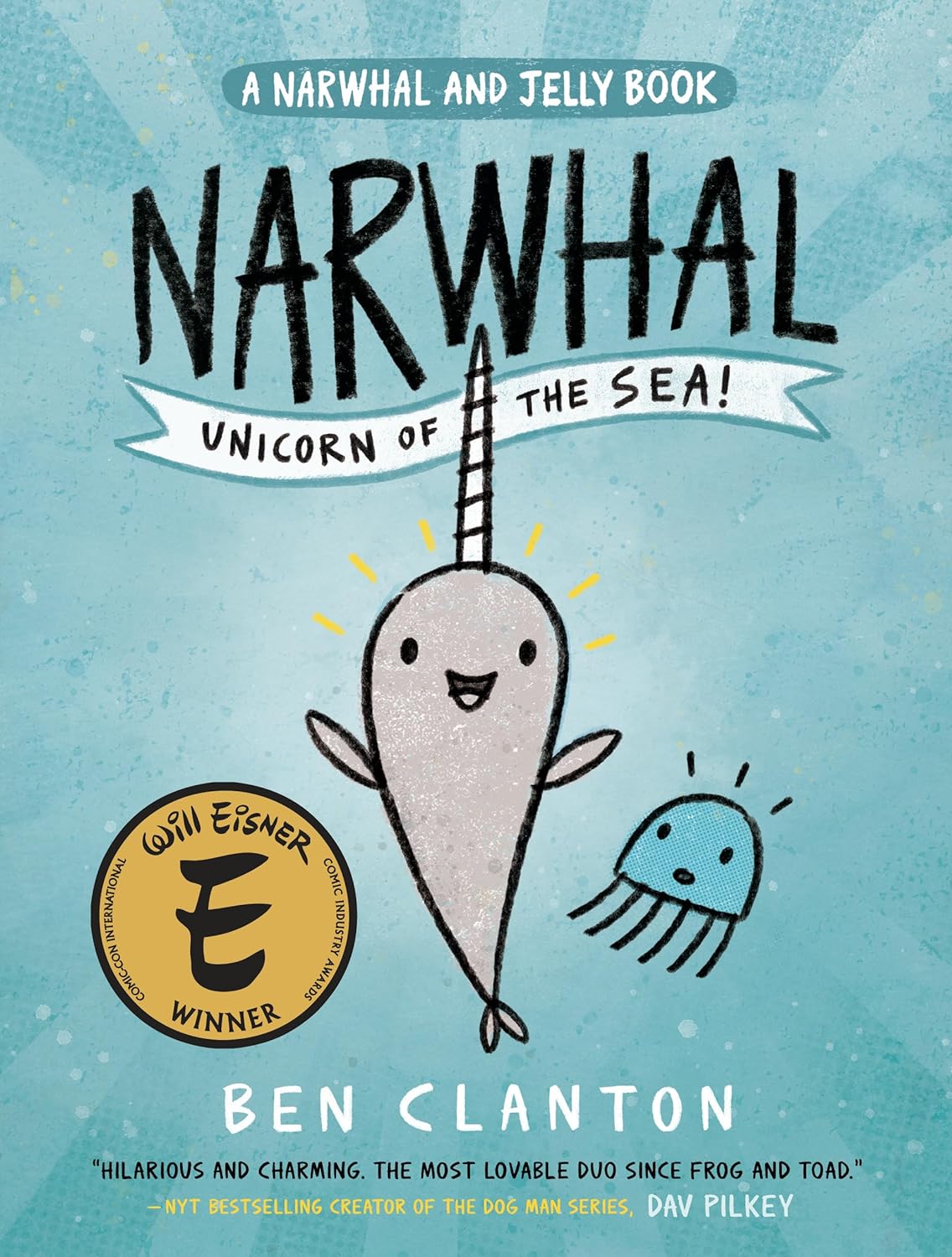 Narwhal: Unicorn of the Sea! (a Narwhal and Jelly Book #1) - by Ben Clanton (Hardcover)