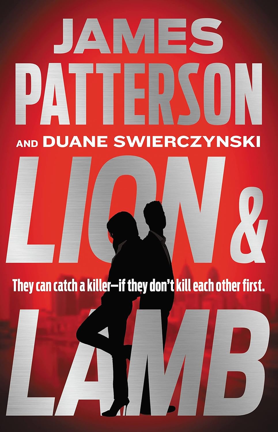 Lion & Lamb: Two Investigators. Two Rivals. One Hell of a Crime. - by James Patterson (Hardcover)