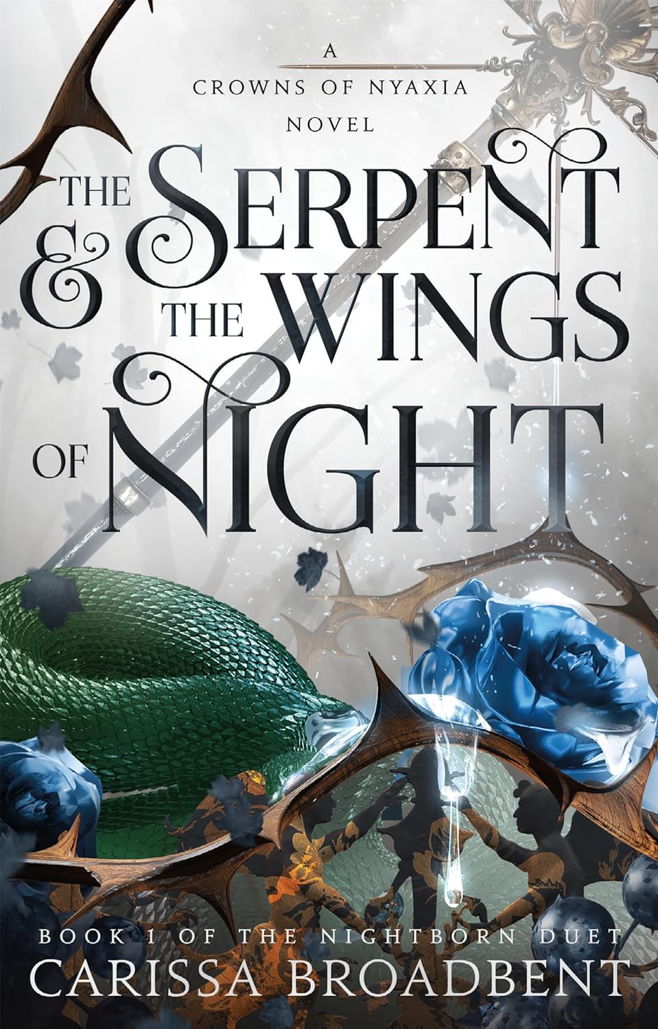 The Serpent & the Wings of Night: Book 1 of the Nightborn Duet (The Crowns of Nyaxia #1) - by Carissa Broadbent