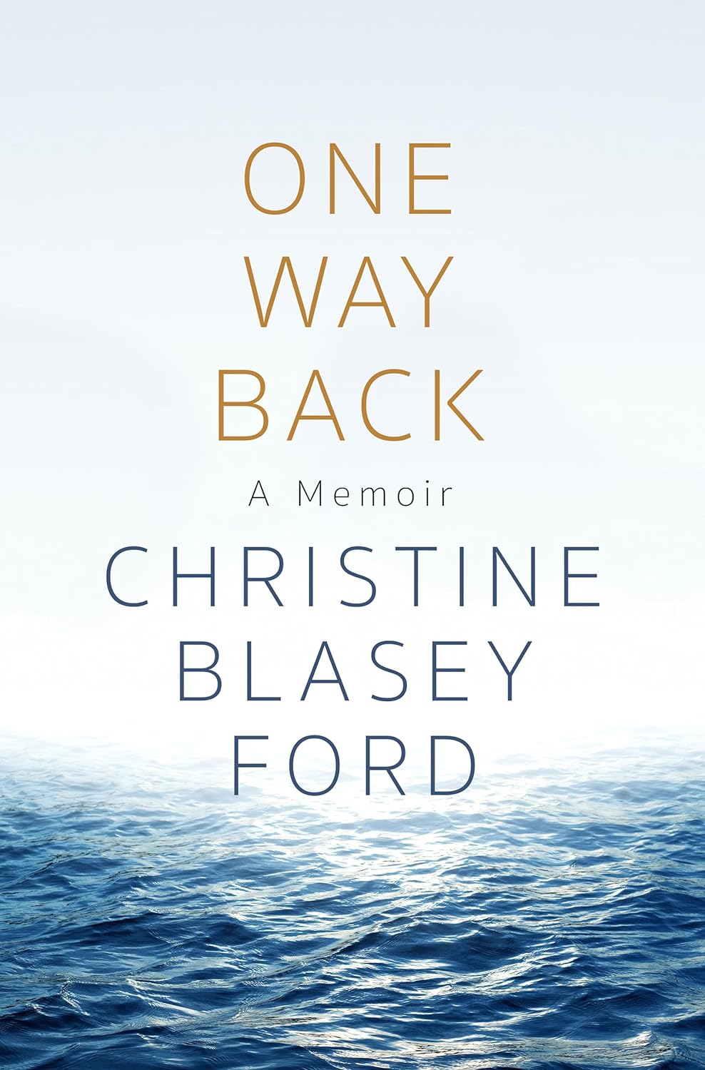 One Way Back: A Memoir - by Christine Blasey Ford (Hardcover)