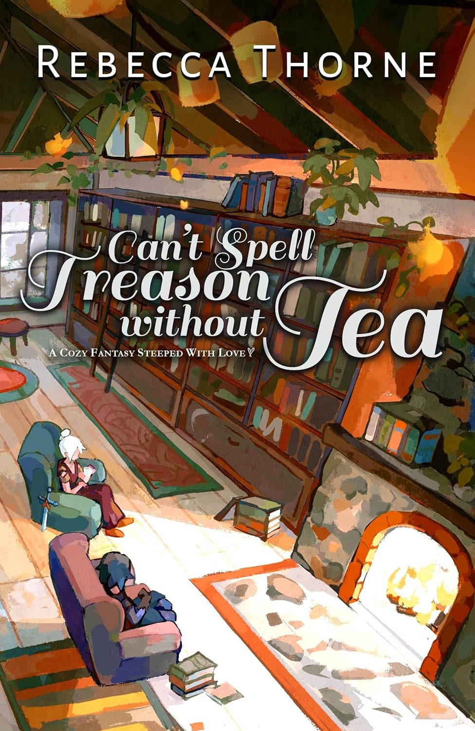 Can't Spell Treason Without Tea (Tomes & Tea #1) - by Rebecca Thorne