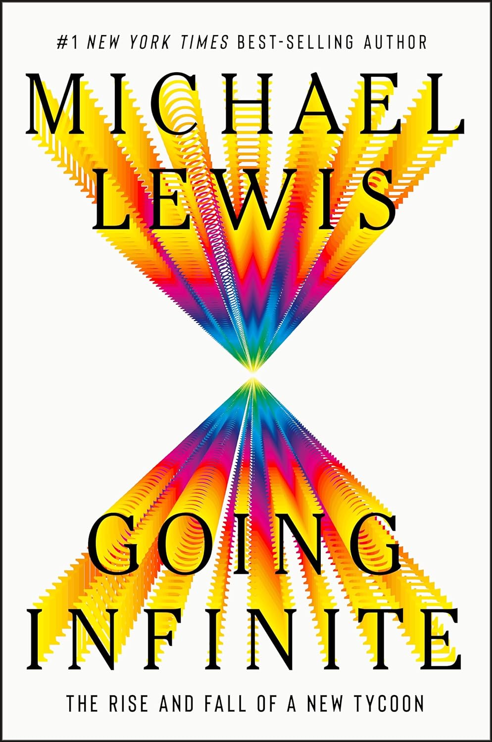 Going Infinite: The Rise and Fall of a New Tycoon - by Michael Lewis (Hardcover)