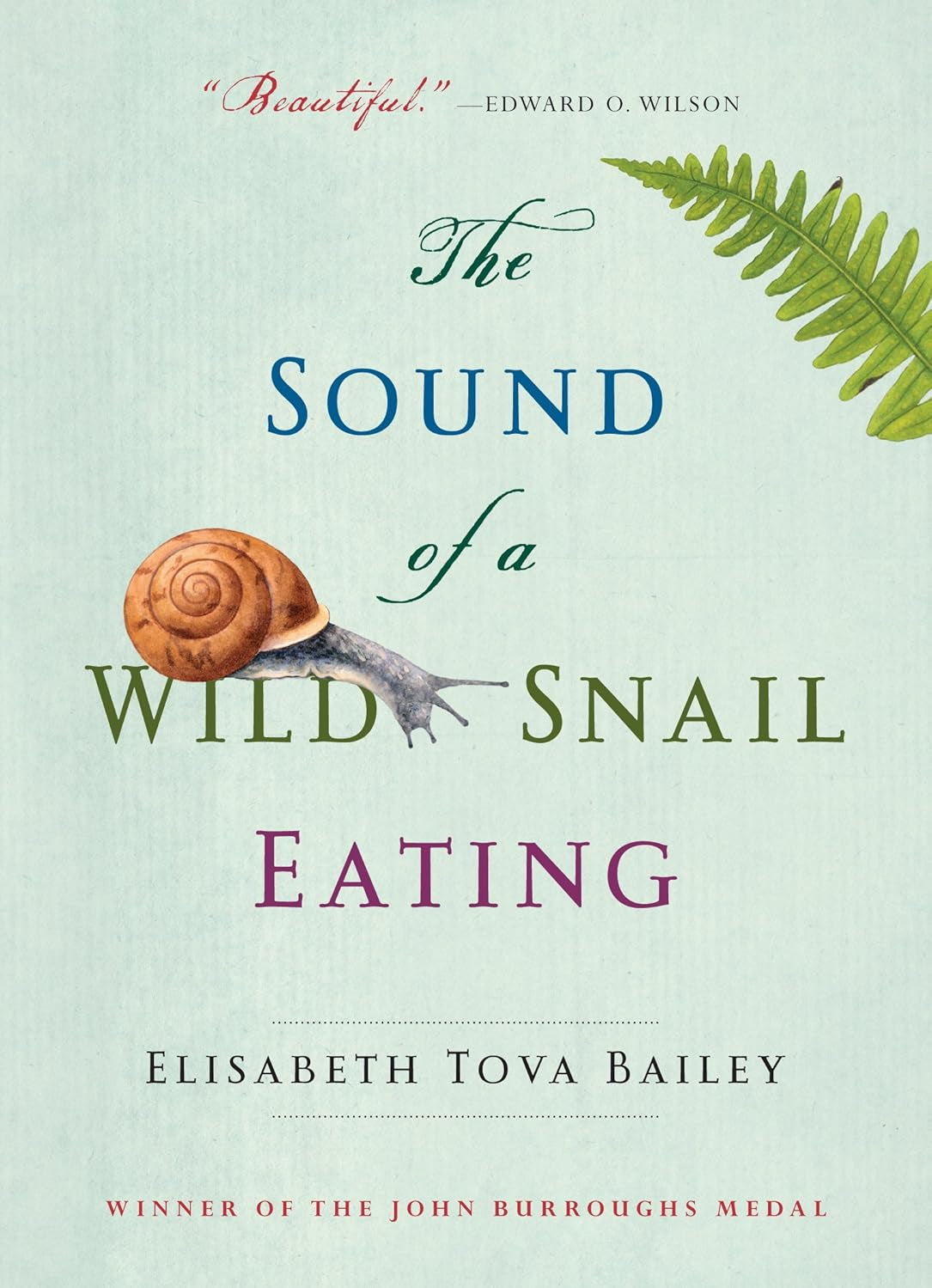 The Sound of a Wild Snail Eating - by Elisabeth Tova Bailey