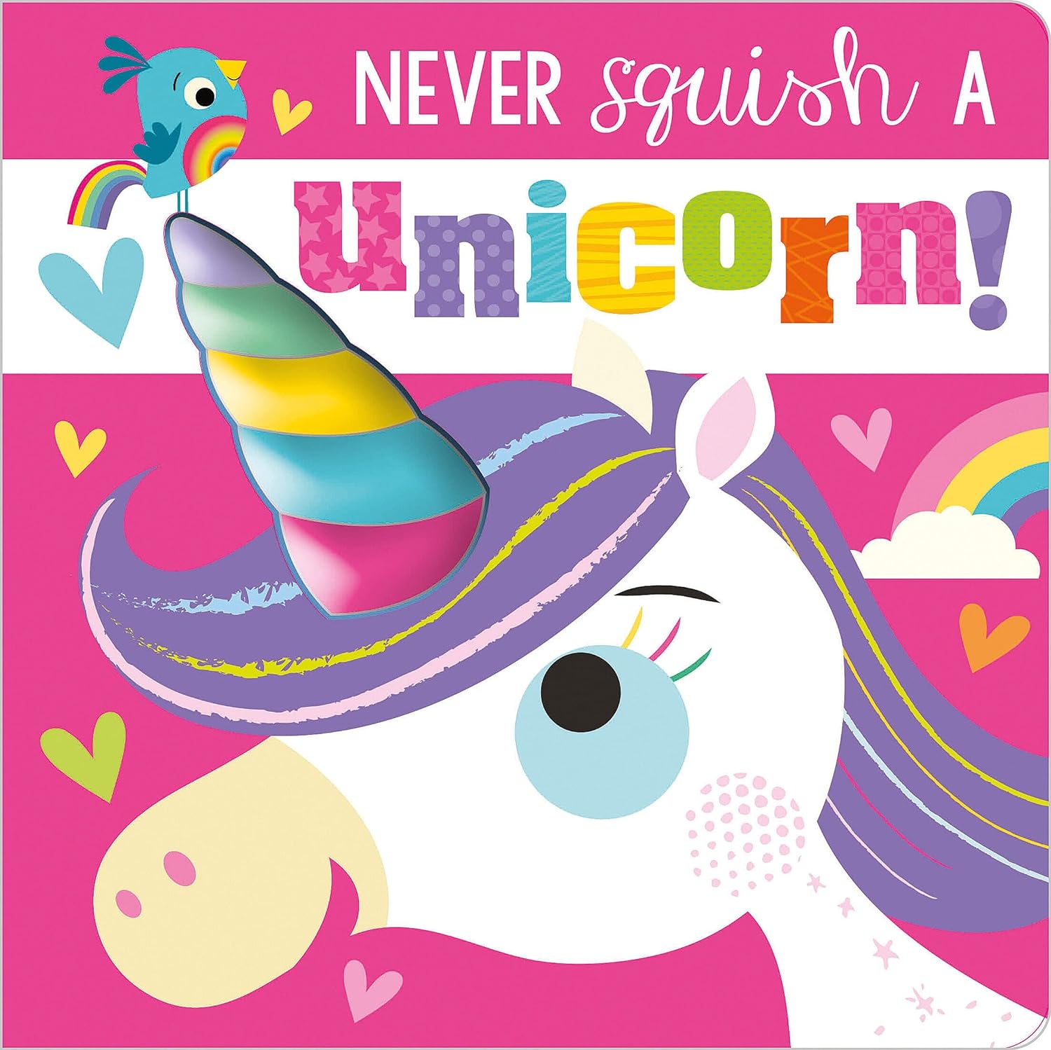 Never Squish a Unicorn! - by Rosie Greening (Board Book)