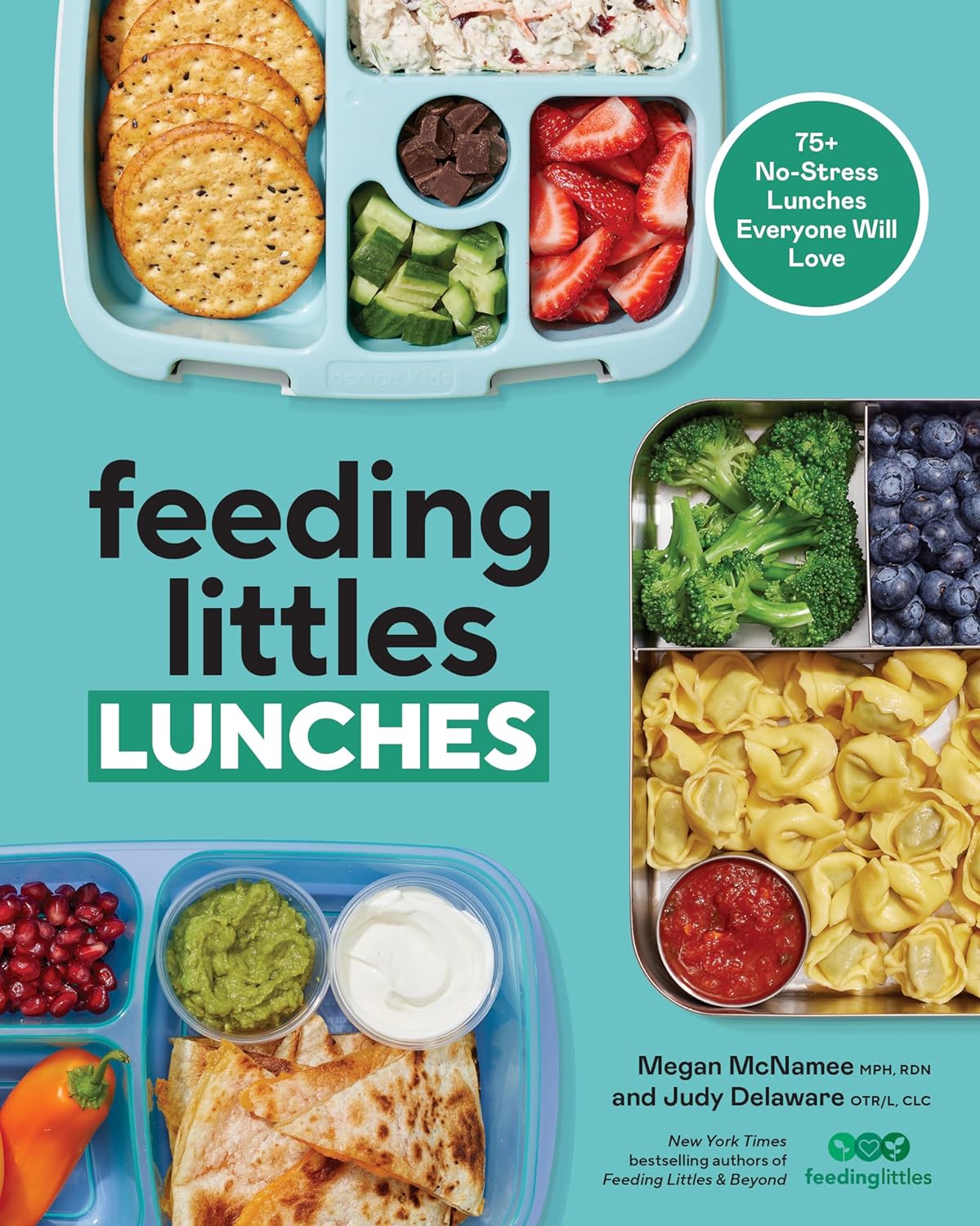 Feeding Littles Lunches: 75+ No-Stress Lunches Everyone Will Love: Meal Planning for Kids - by Megan McNamee