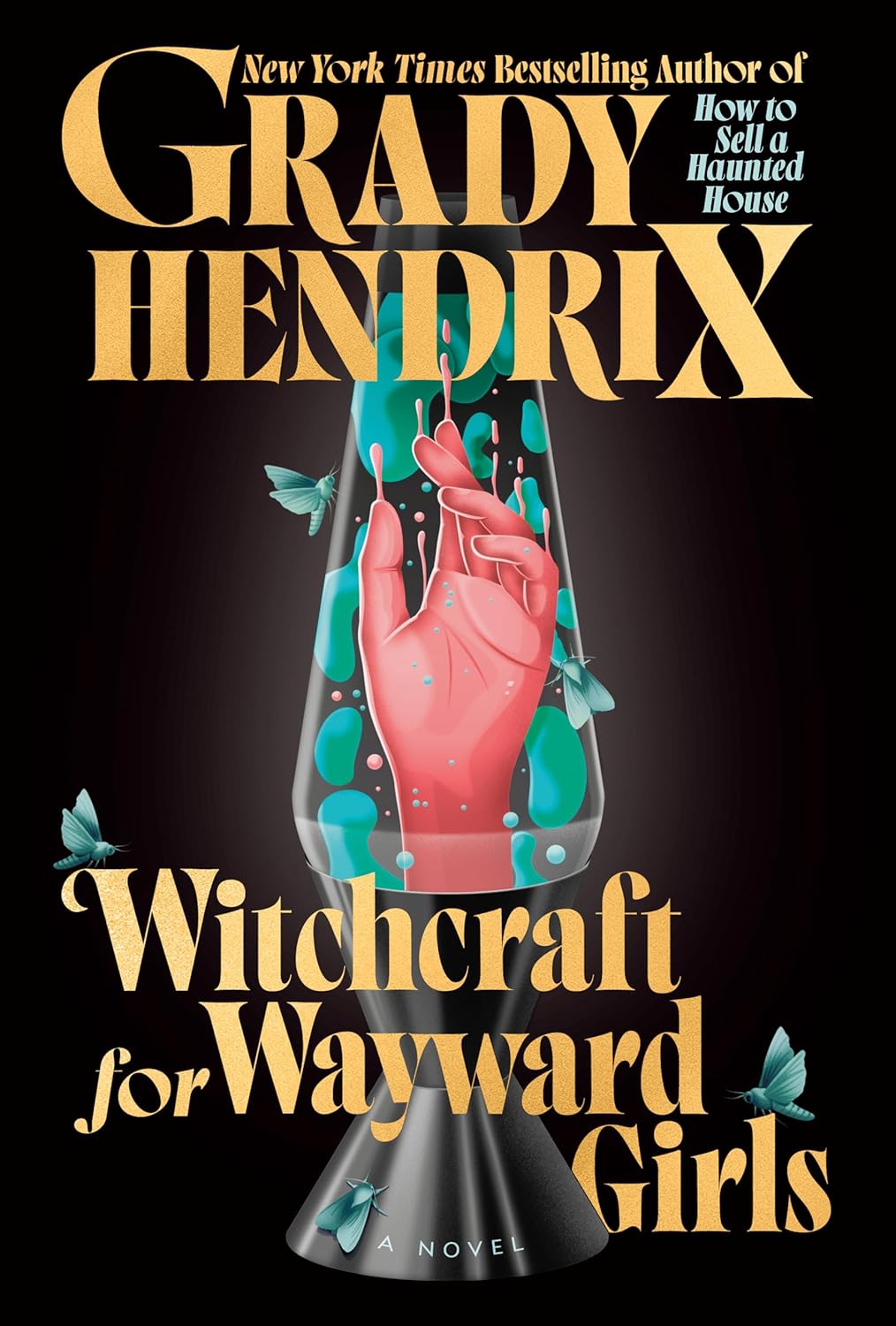 Witchcraft for Wayward Girls - by Grady Hendrix (Hardcover)