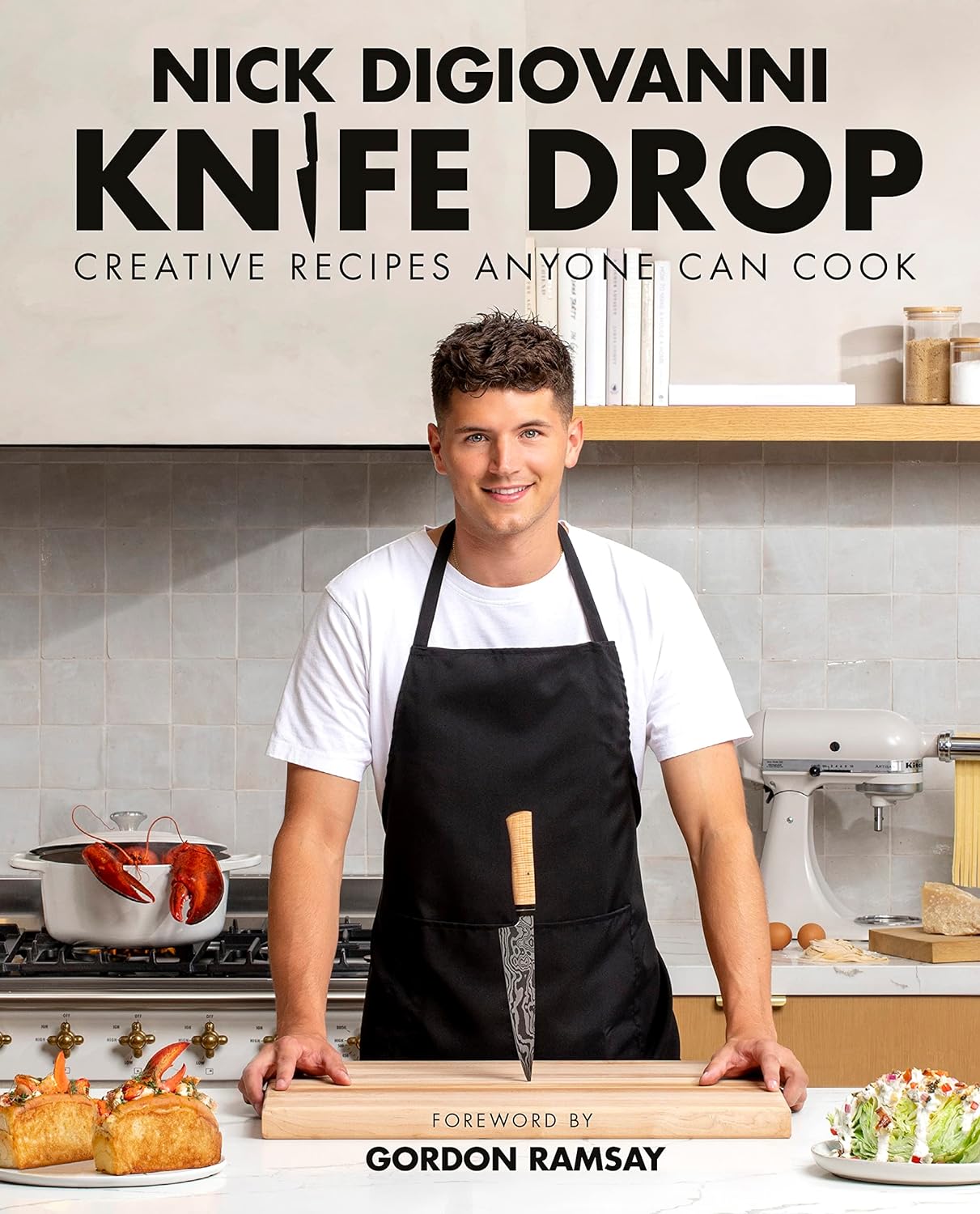 Knife Drop: Creative Recipes Anyone Can Cook - by Nick DiGiovanni (Hardcover)