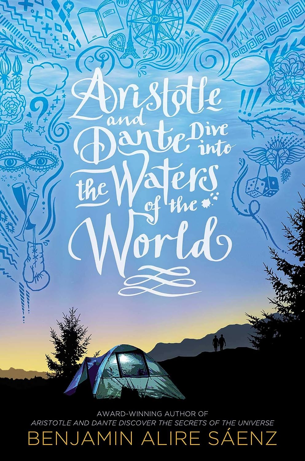 Aristotle and Dante Dive Into the Waters of the World - by Benjamin Alire Saenz