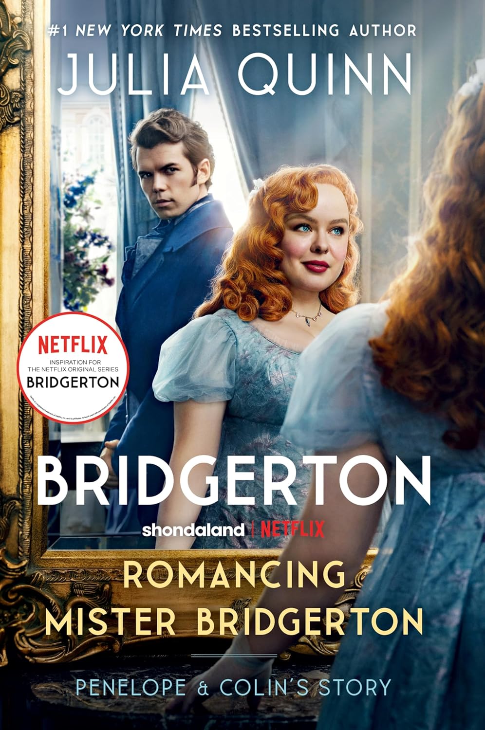 Romancing Mister Bridgerton [Tv Tie-In]: Penelope & Colin's Story, the Inspiration for Bridgerton Season Three (Bridgertons #4) - by Julia Quinn