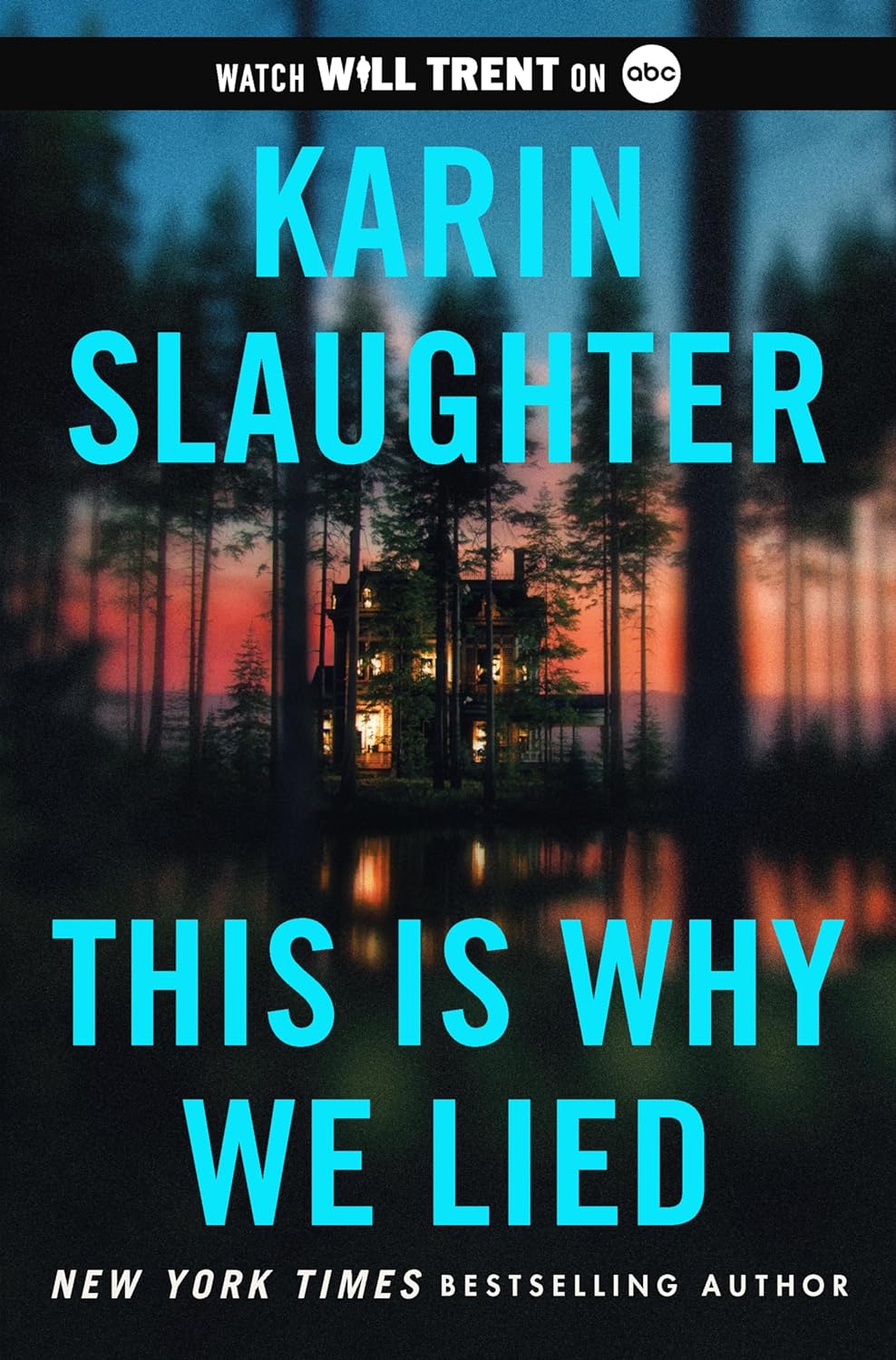 This Is Why We Lied: A Will Trent Thriller (Will Trent #12) - by Karin Slaughter (Hardcover)