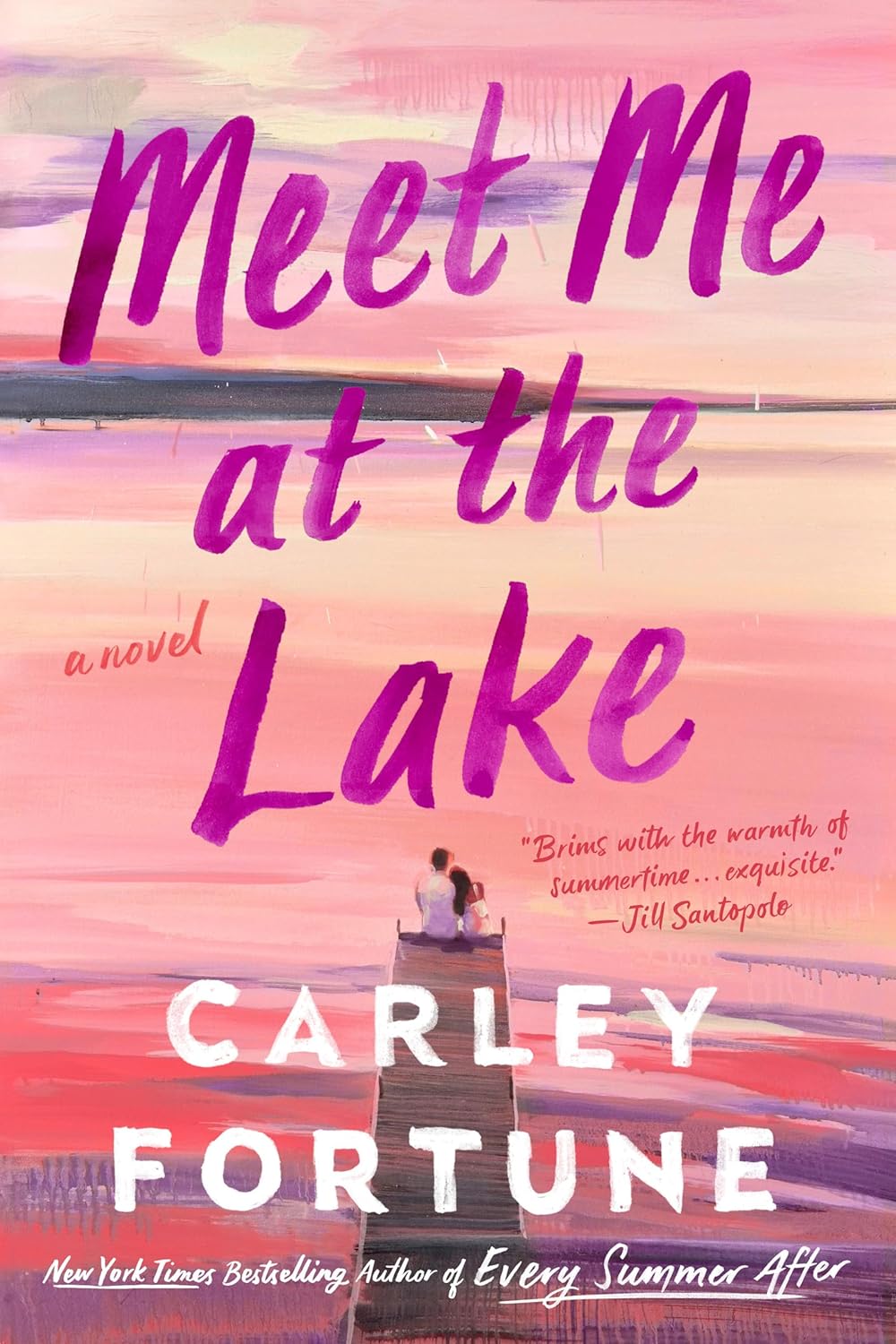 Meet Me At The Lake - by Carley Fortune