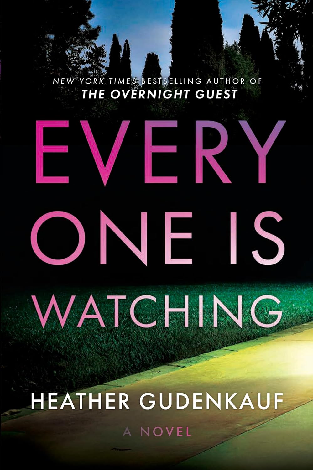 Everyone Is Watching: A Locked-Room Thriller - by Heather Gudenkauf