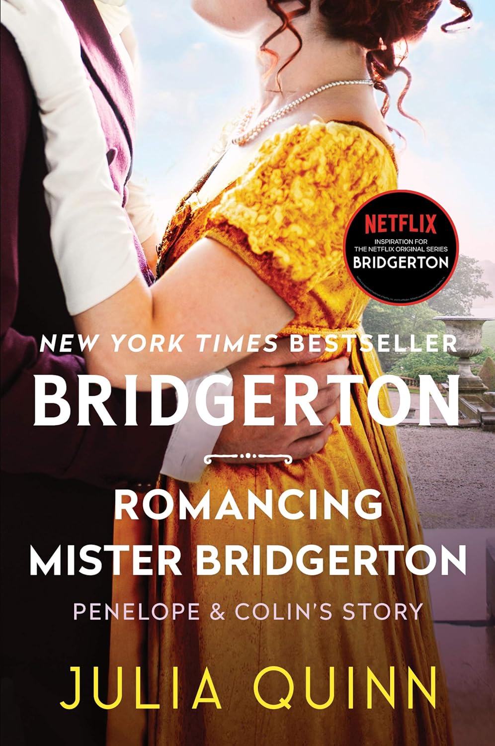 Romancing Mister Bridgerton: Penelope & Colin's Story, the Inspiration for Bridgerton Season Three - by Julia Quinn