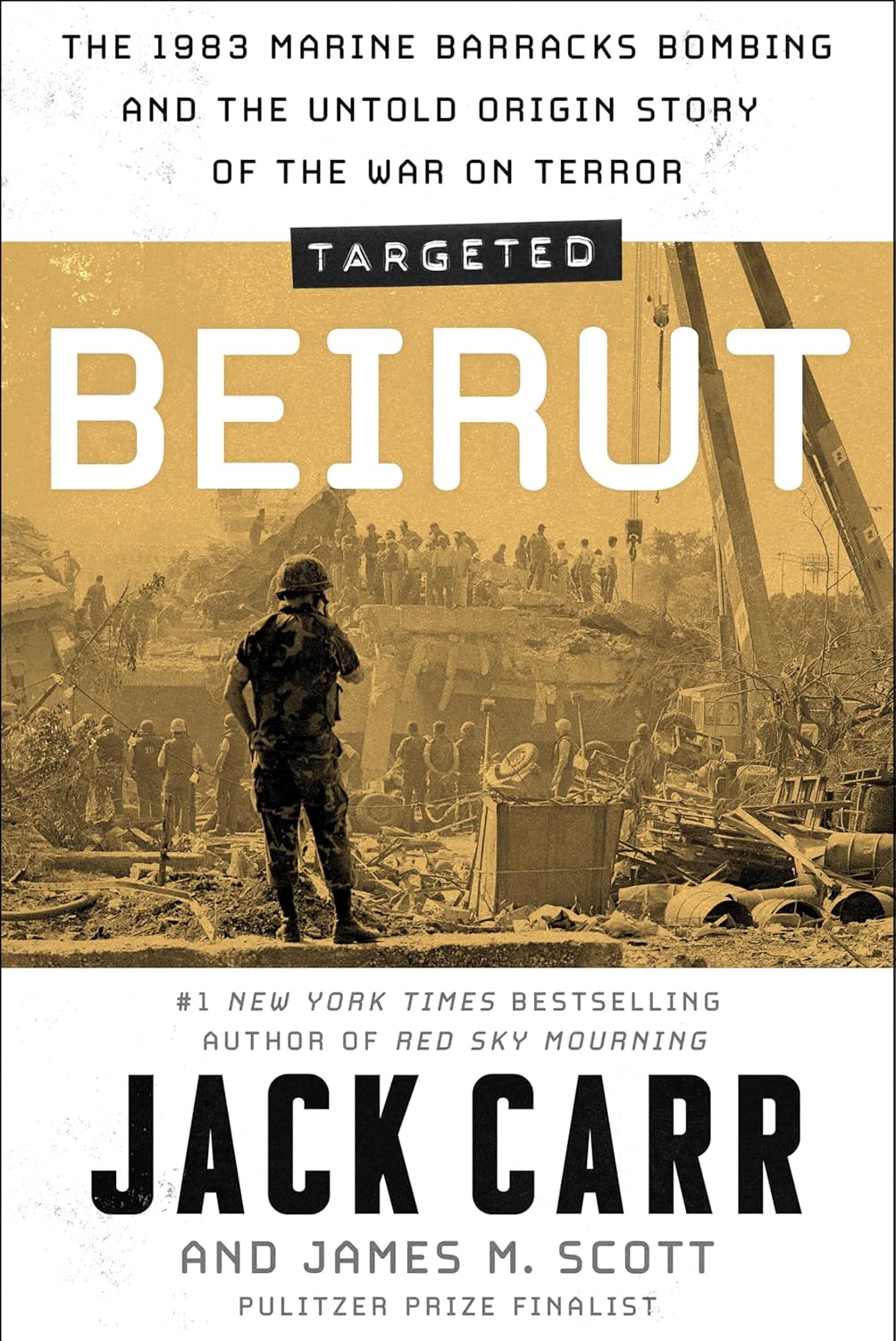 Targeted: Beirut: The 1983 Marine Barracks Bombing and the Untold Origin Story of the War on Terror - by Jack Carr (Hardcover)