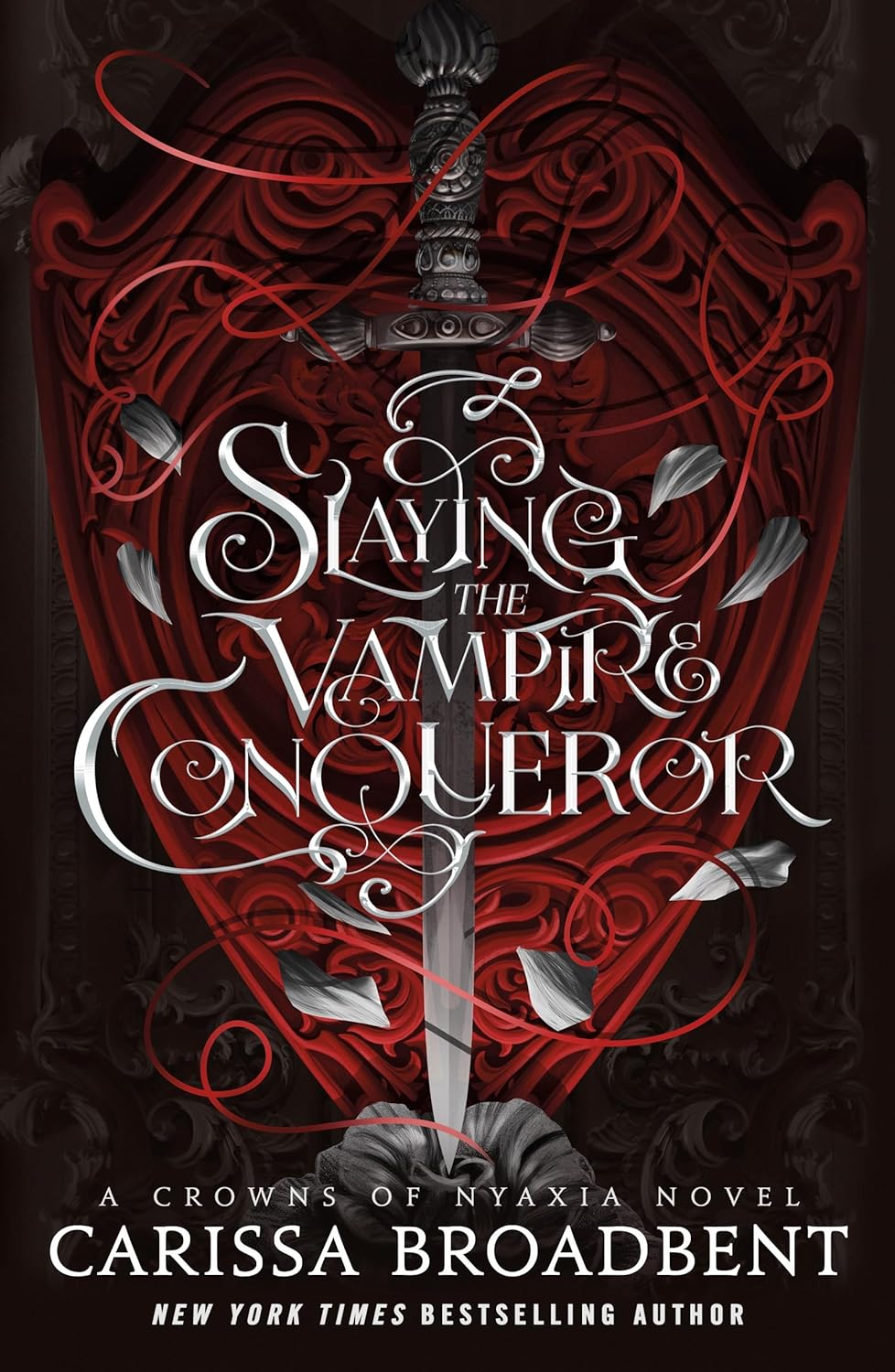 Slaying the Vampire Conqueror: A Crowns of Nyaxia Novel (The Crowns of Nyaxia) - by Carissa Broadbent (Hardcover)