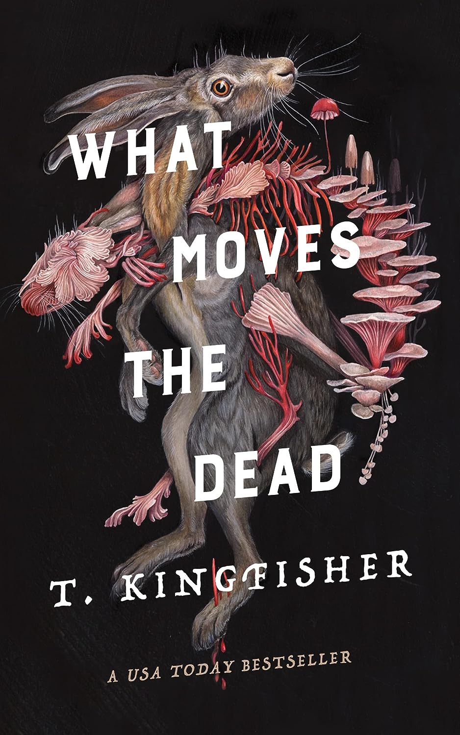 What Moves the Dead (Sworn Soldier #1) - by T. Kingfisher