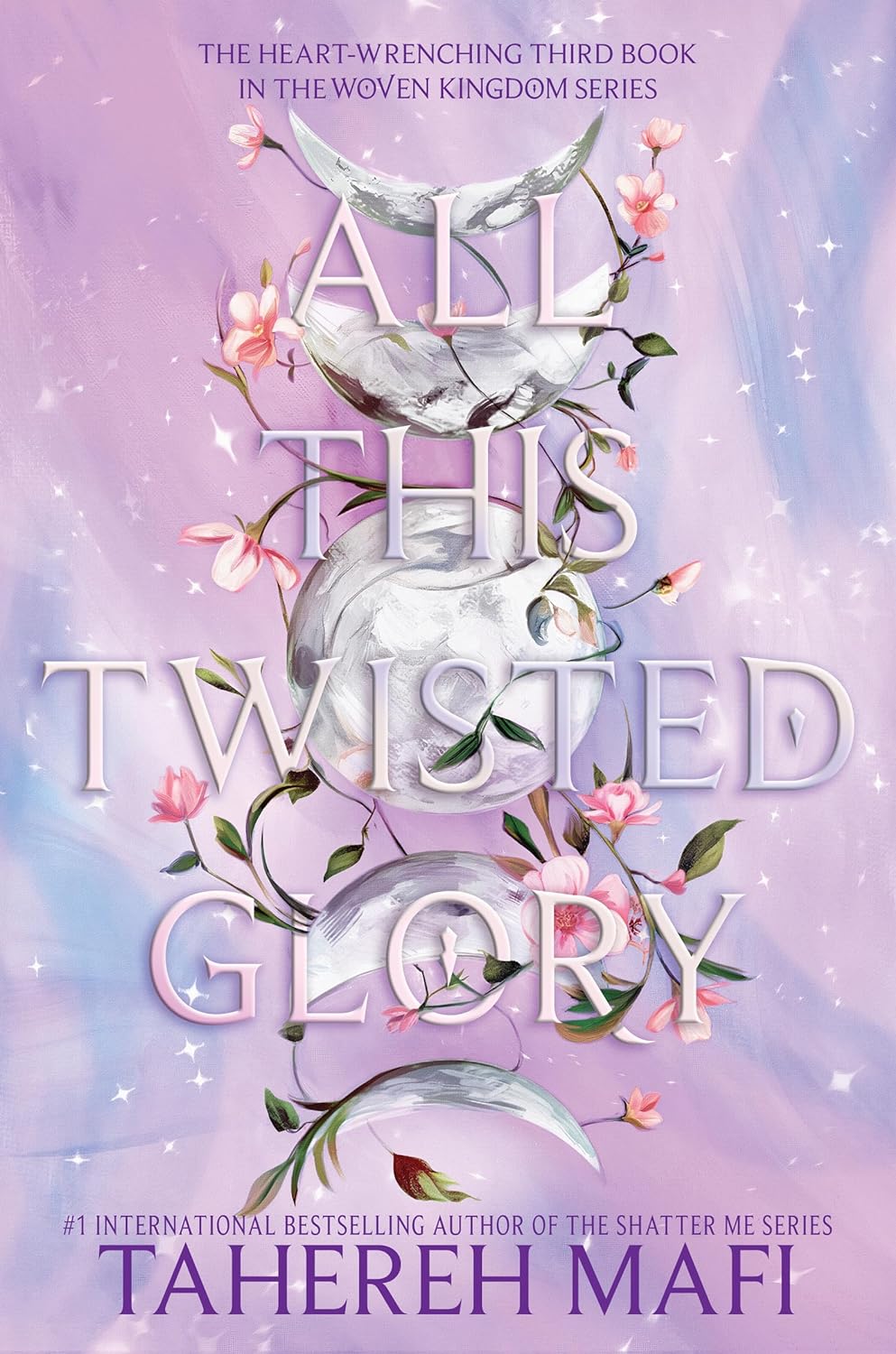 All This Twisted Glory (This Woven Kingdom #3) - by Tahereh Mafi (Hardcover)