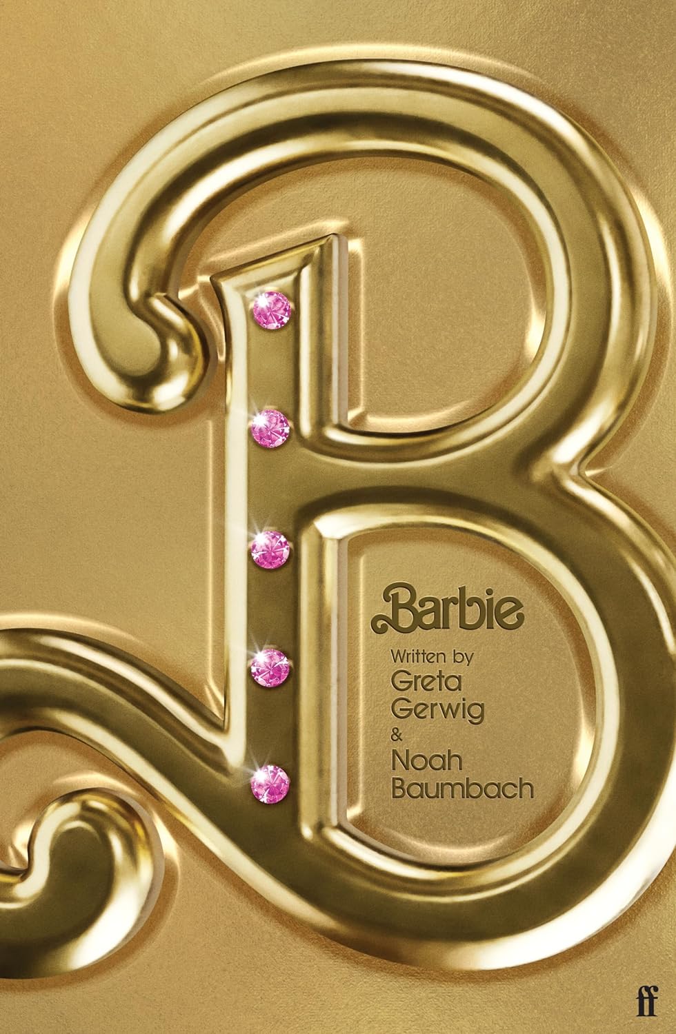 Barbie: The Screenplay - by Greta Gerwig & Noah Baumbach