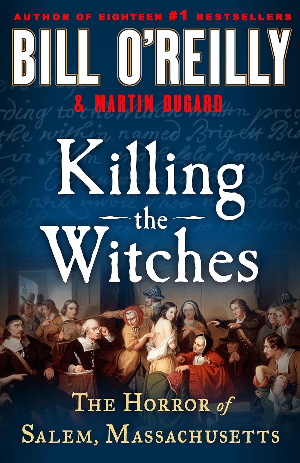 Killing the Witches: The Horror of Salem, Massachusetts - by Bill O'Reilly (Hardcover)