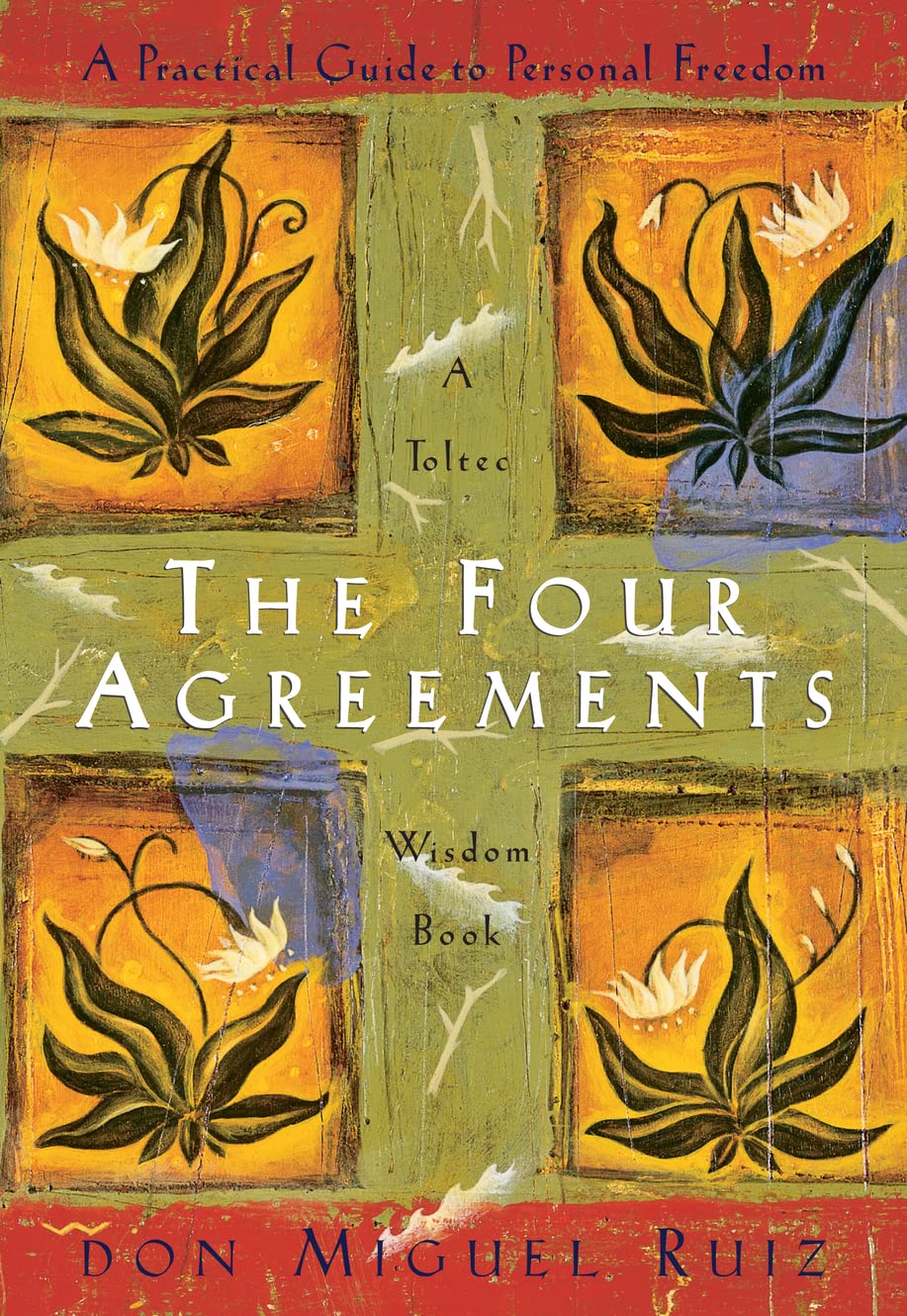 The Four Agreements: A Practical Guide to Personal Freedom (Toltec Wisdom Book) - by Don Miguel Ruiz