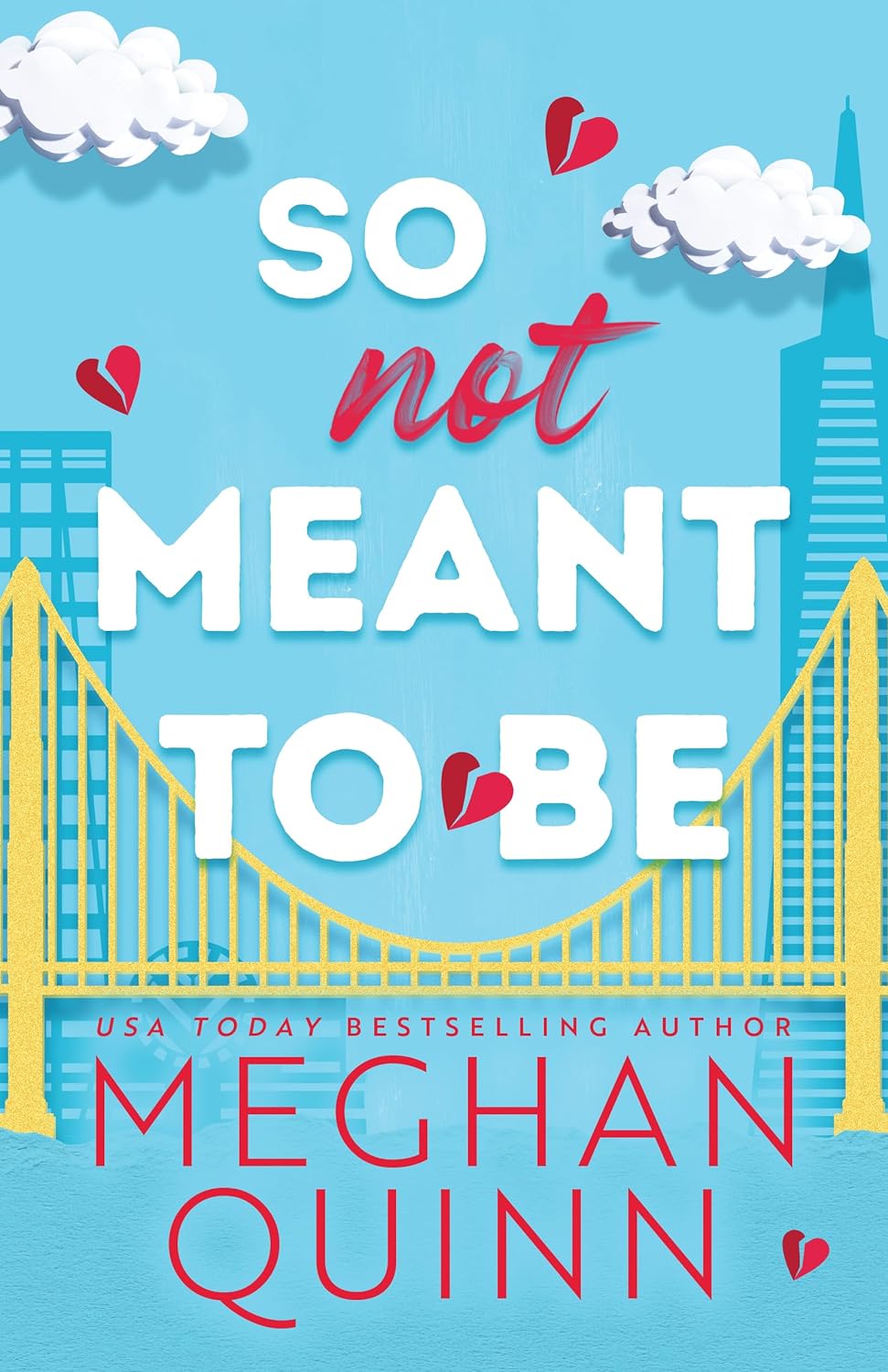 So Not Meant To Be (Cane Brothers #2) - by Meghan Quinn