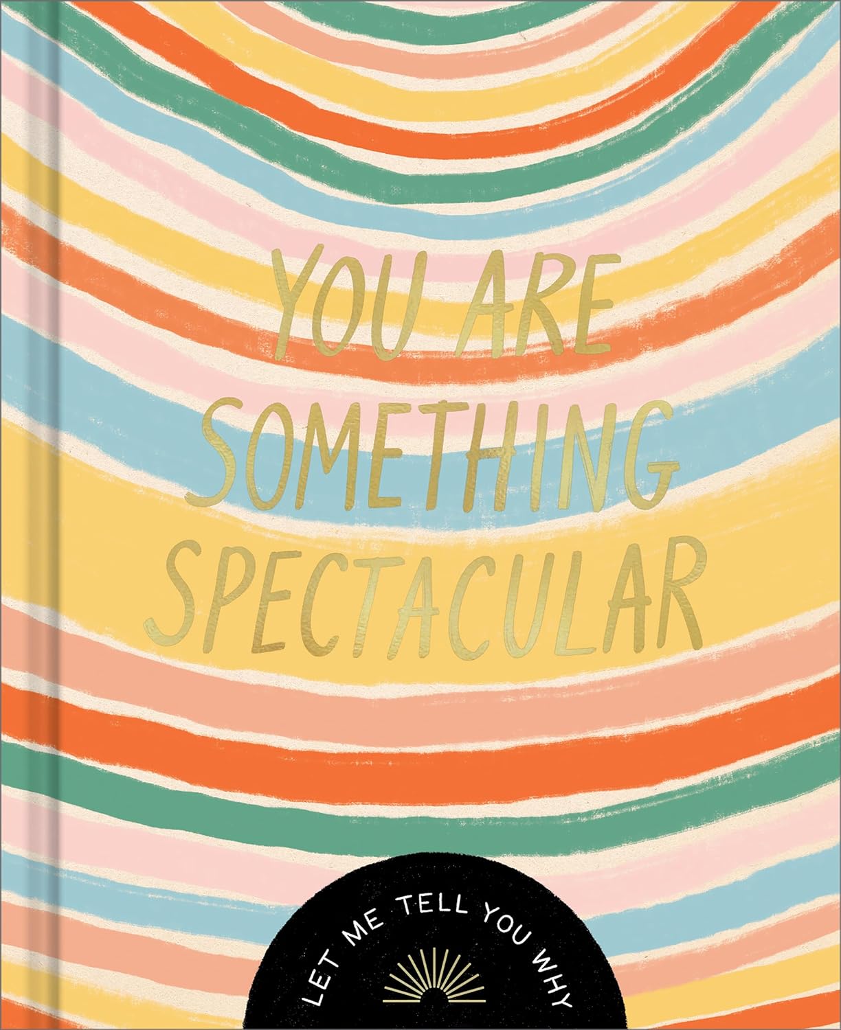 You Are Something Spectacular: A Friendship Fill-In Gift Book - by Danielle Mcqueen (Hardcover)