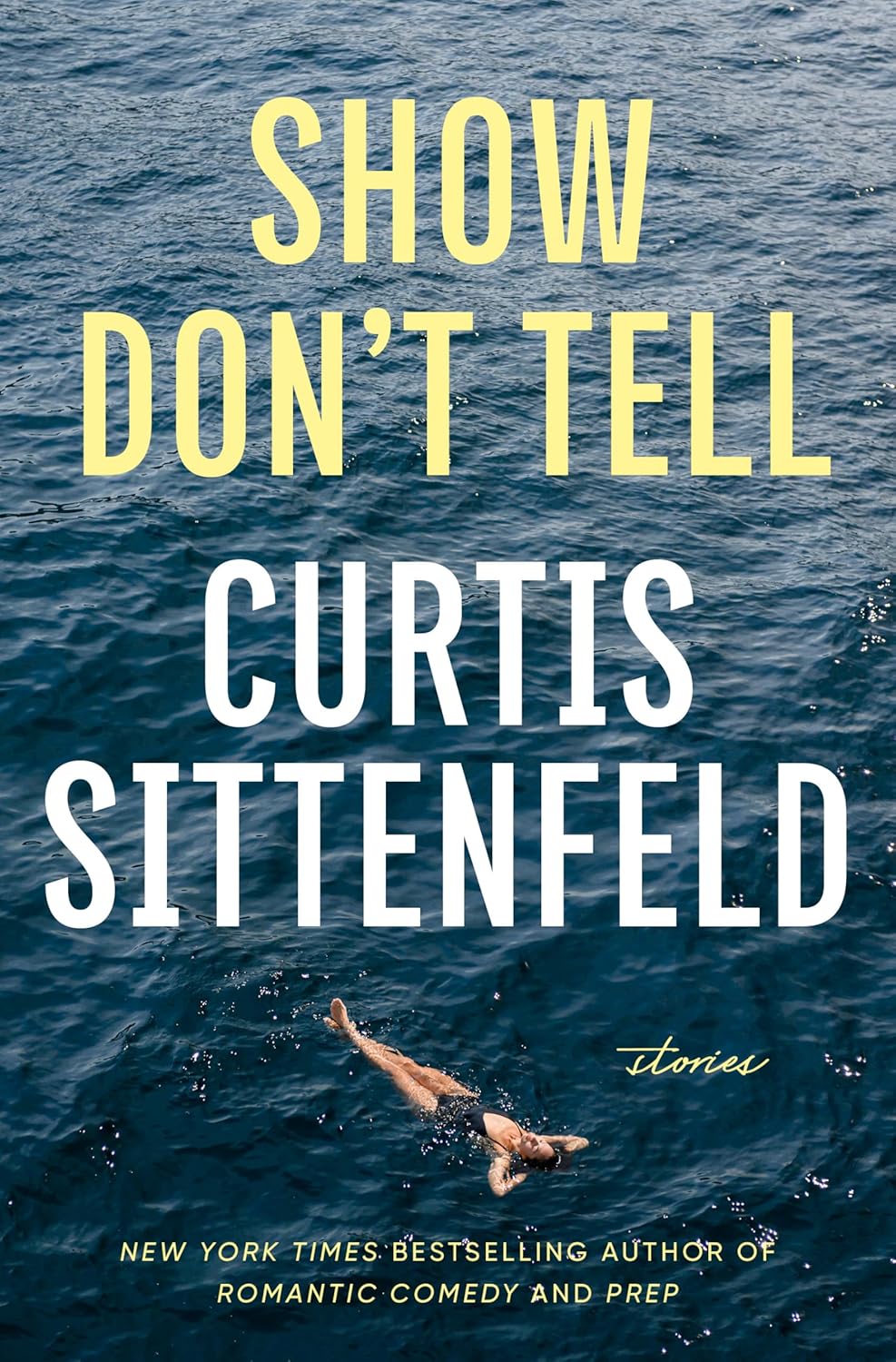 Show Don't Tell: Stories - by Curtis Sittenfeld (Hardcover)