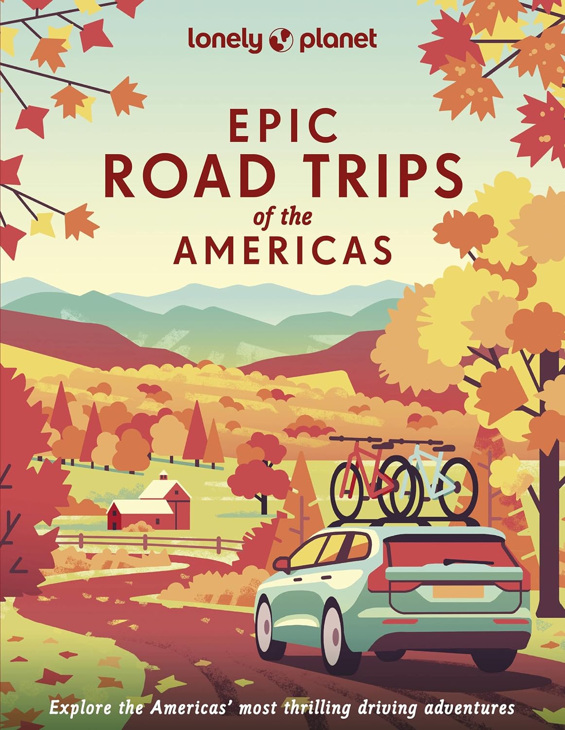 Lonely Planet Epic Road Trips of the Americas 1 (Epic) - by Lonely Planet (Hardcover)