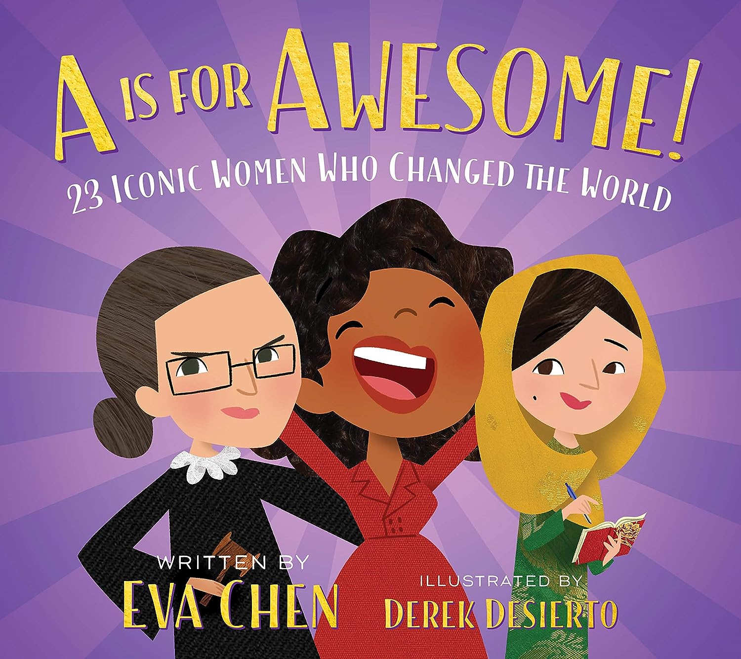 A is for Awesome!: 23 Iconic Women Who Changed the World - By Eva Chen (board books)