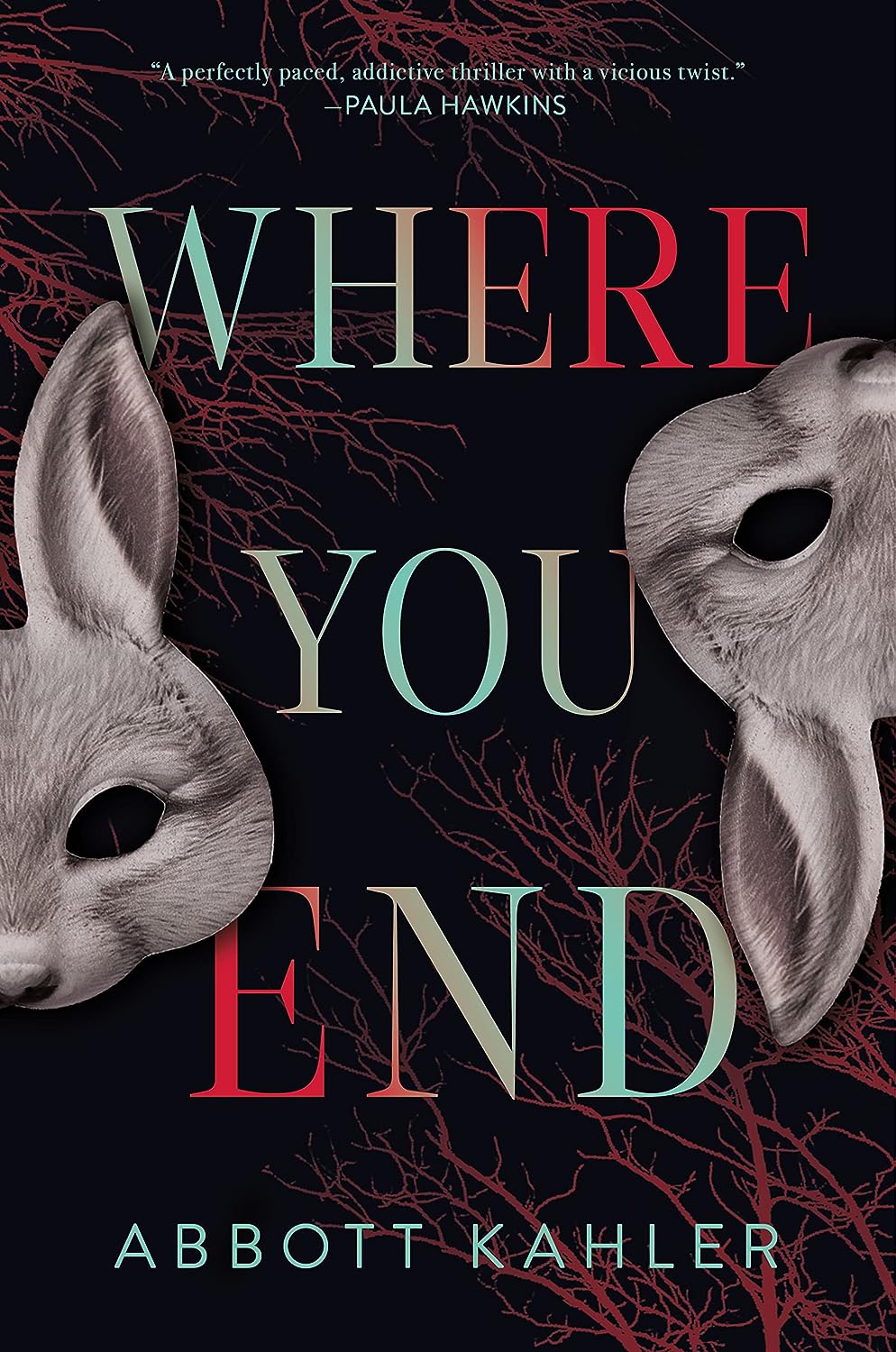 Where You End - by Abbott Kahler (Hardcover)