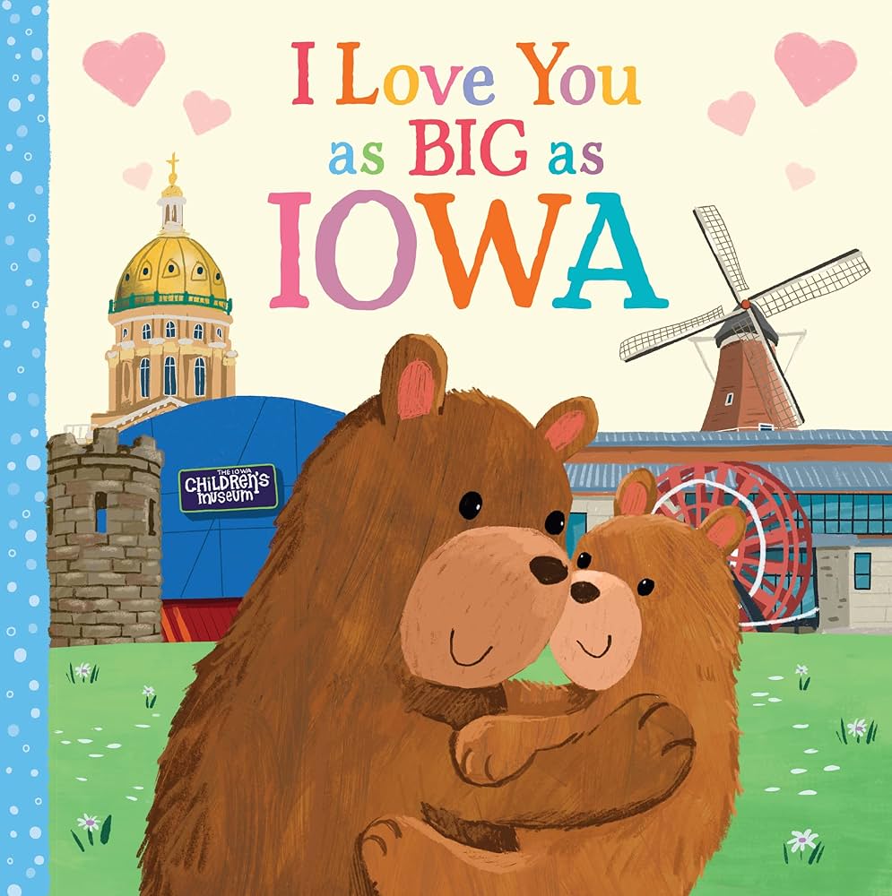 I Love You as Big as Iowa - by Rose Rossner (board book)