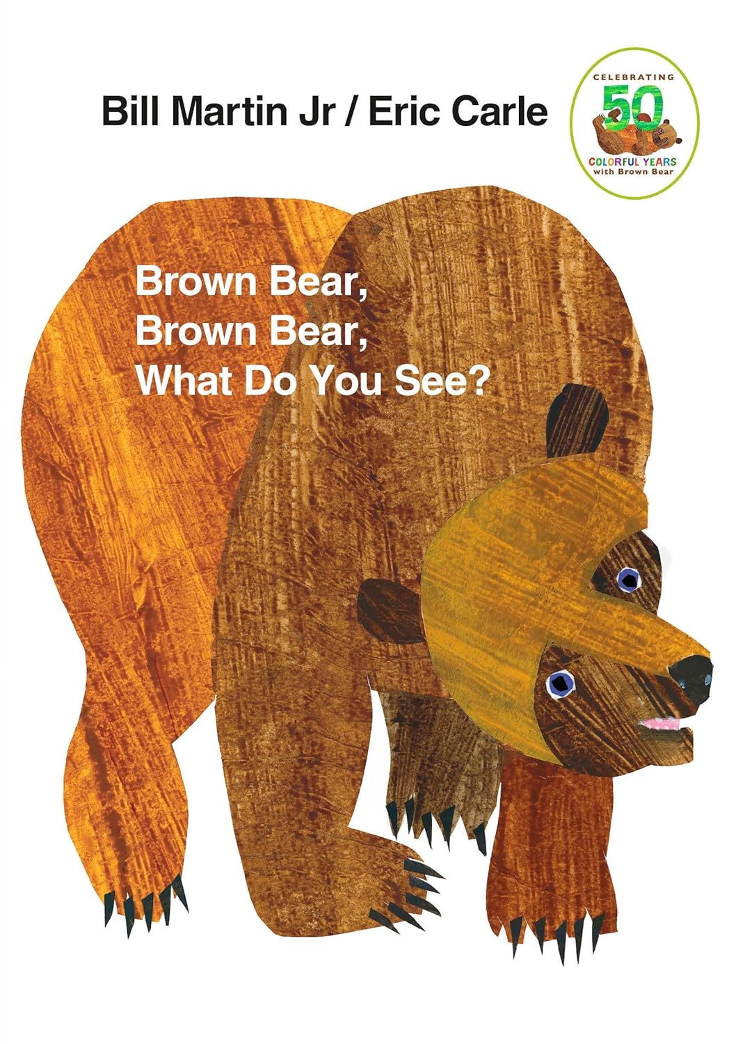 Brown Bear, Brown Bear, What Do You See?: 50th Anniversary Edition (Anniversary) - by Bill Martin (board book)