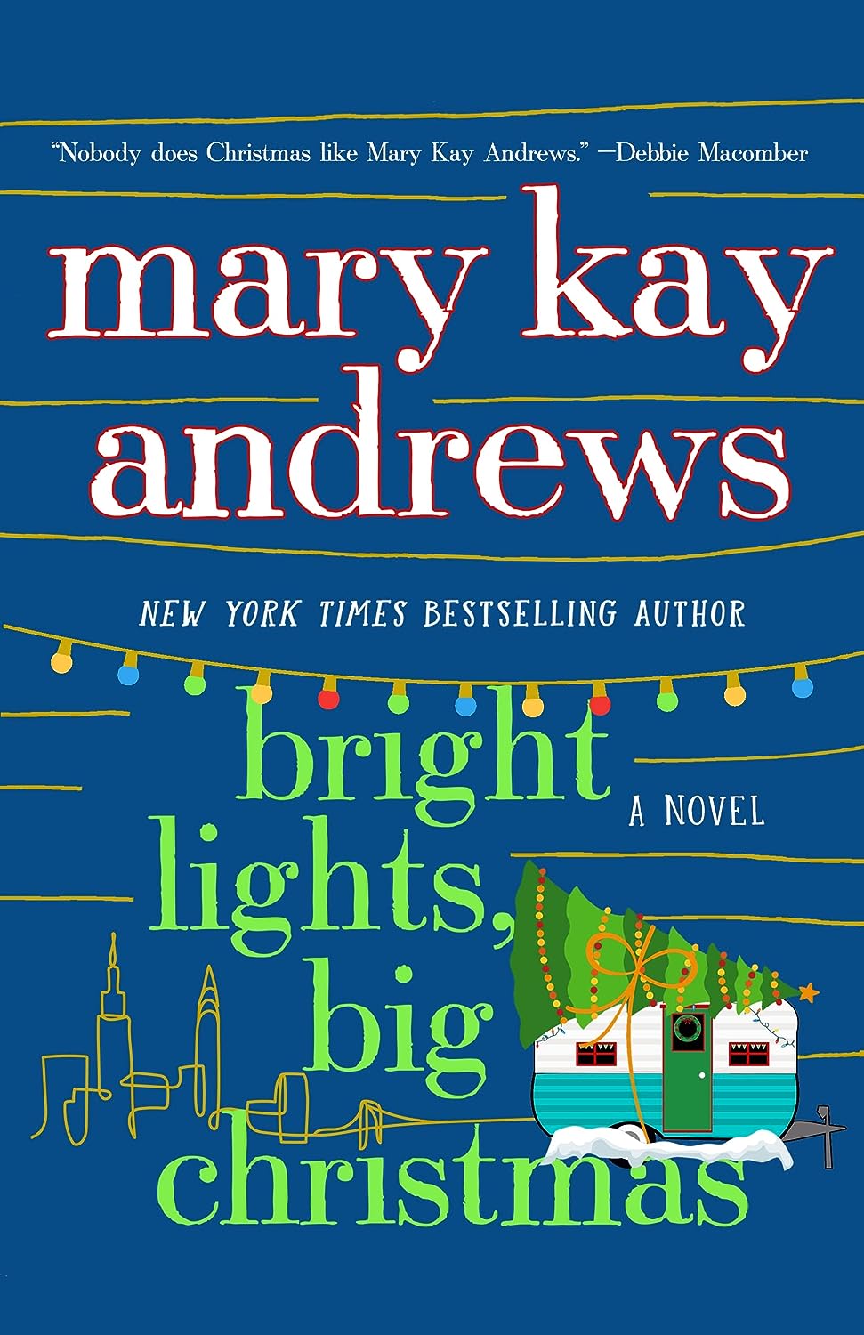 Bright Lights, Big Christmas - by Mary Kay Andrews (Hardcover)