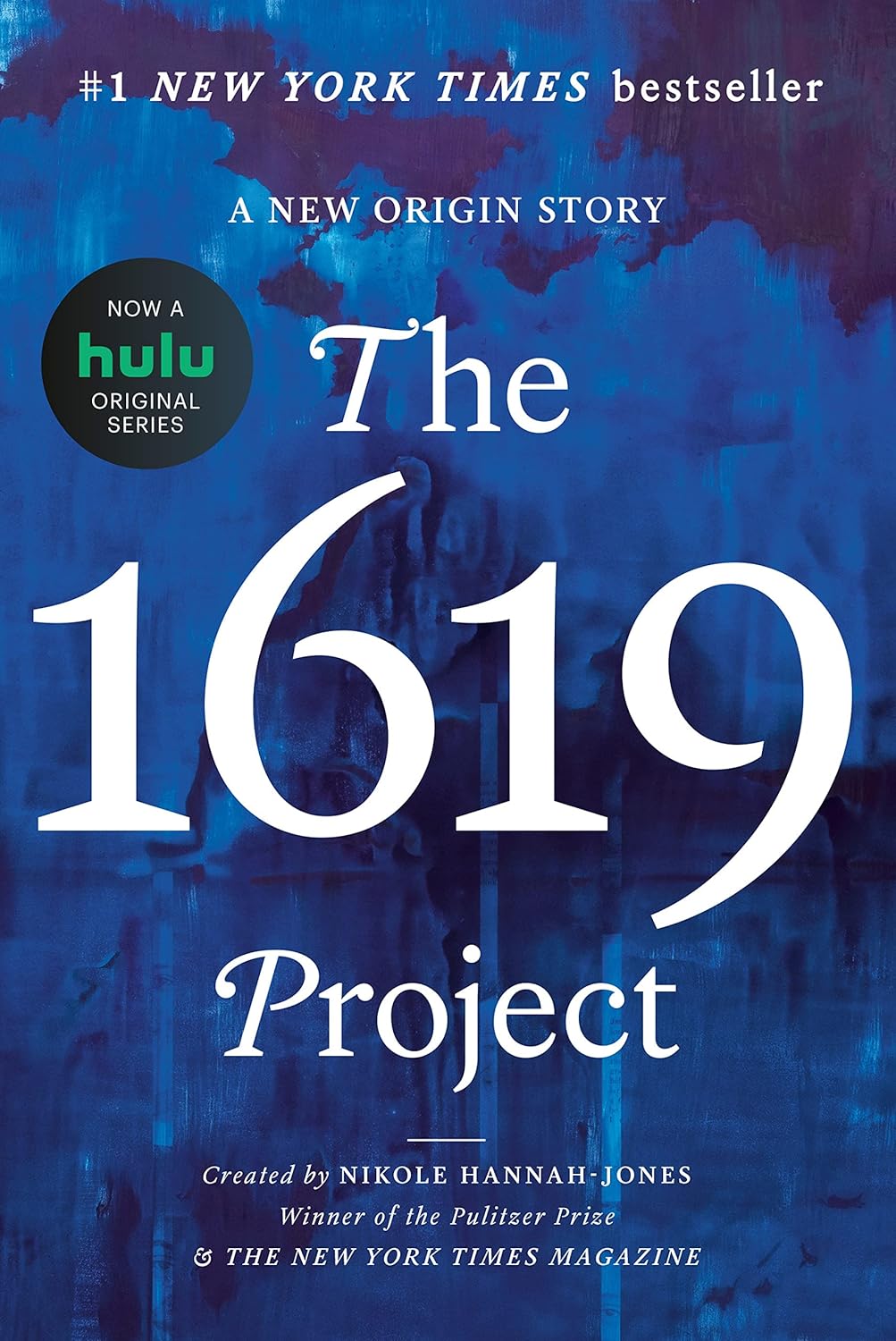 The 1619 Project: A New Origin Story - by Nikole Hannah-Jones (Hardcover)