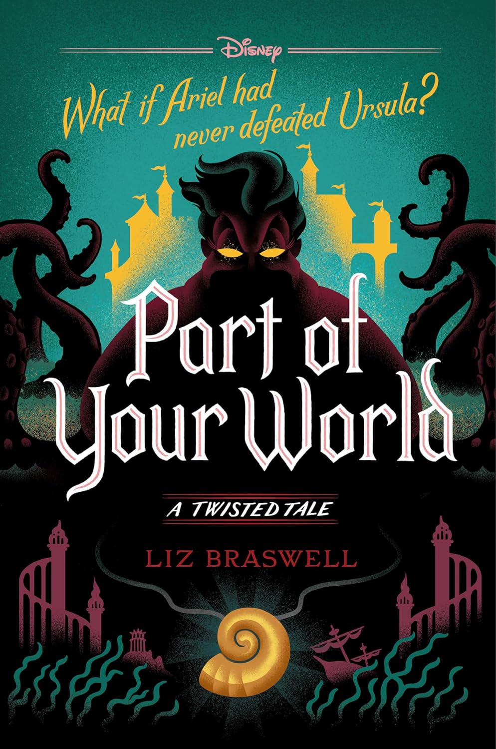 Part of Your World-A Twisted Tale - by Liz Braswell (Hardcover)