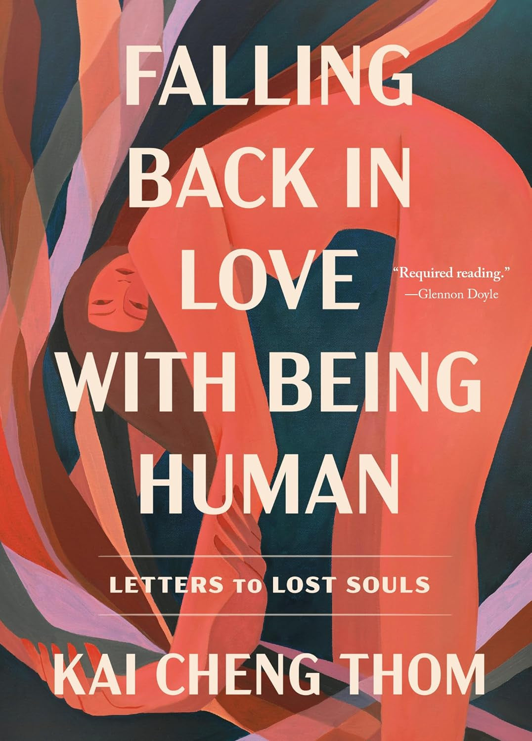 Falling Back in Love with Being Human: Letters to Lost Souls - by Kai Cheng Thom