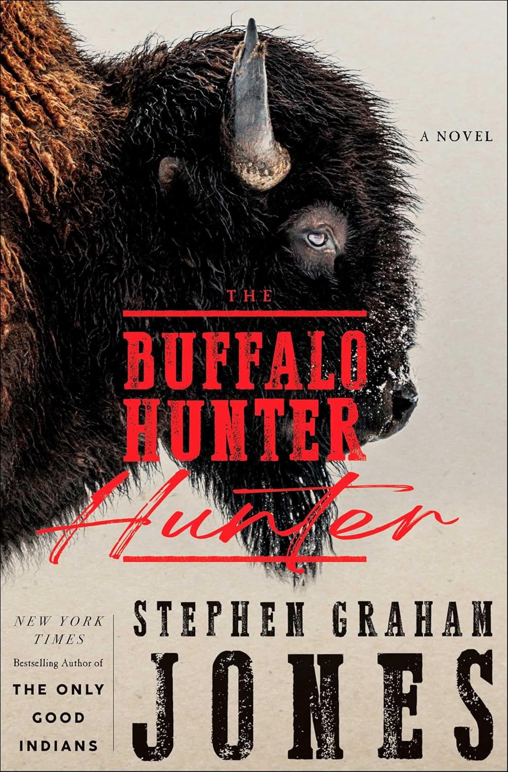 The Buffalo Hunter Hunter - by Stephen Graham Jones (Hardcover)